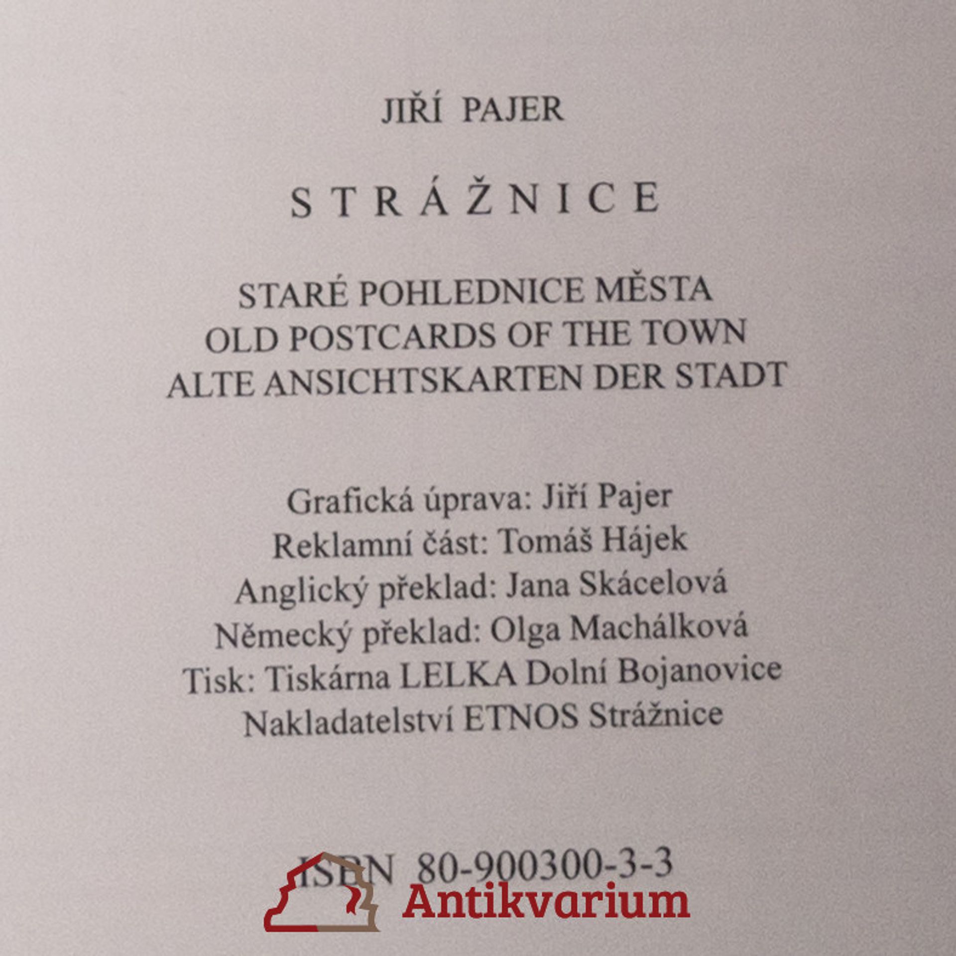 Jiří Pajer Strážnice. Staré pohlednice města / Old Postcards of the Town / Alte Ansichtskarten der Stadt)