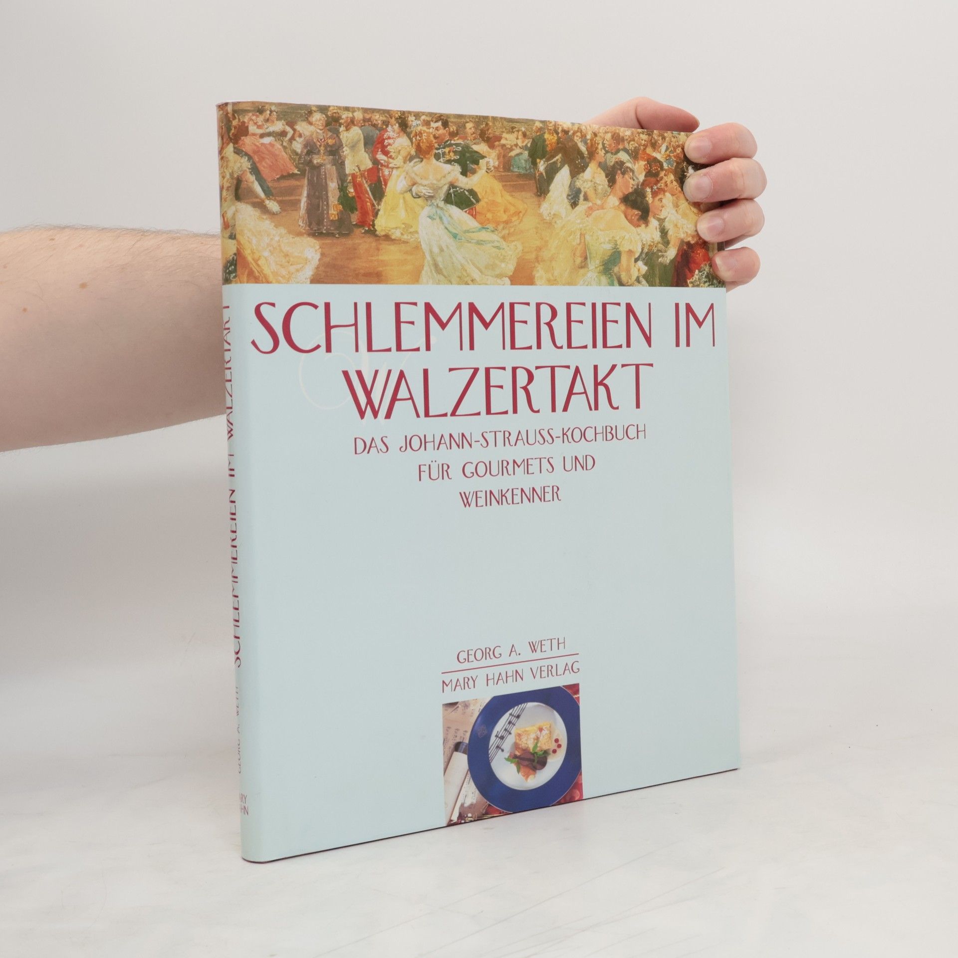 Georg A. Weth Schlemmereien im Walzertakt