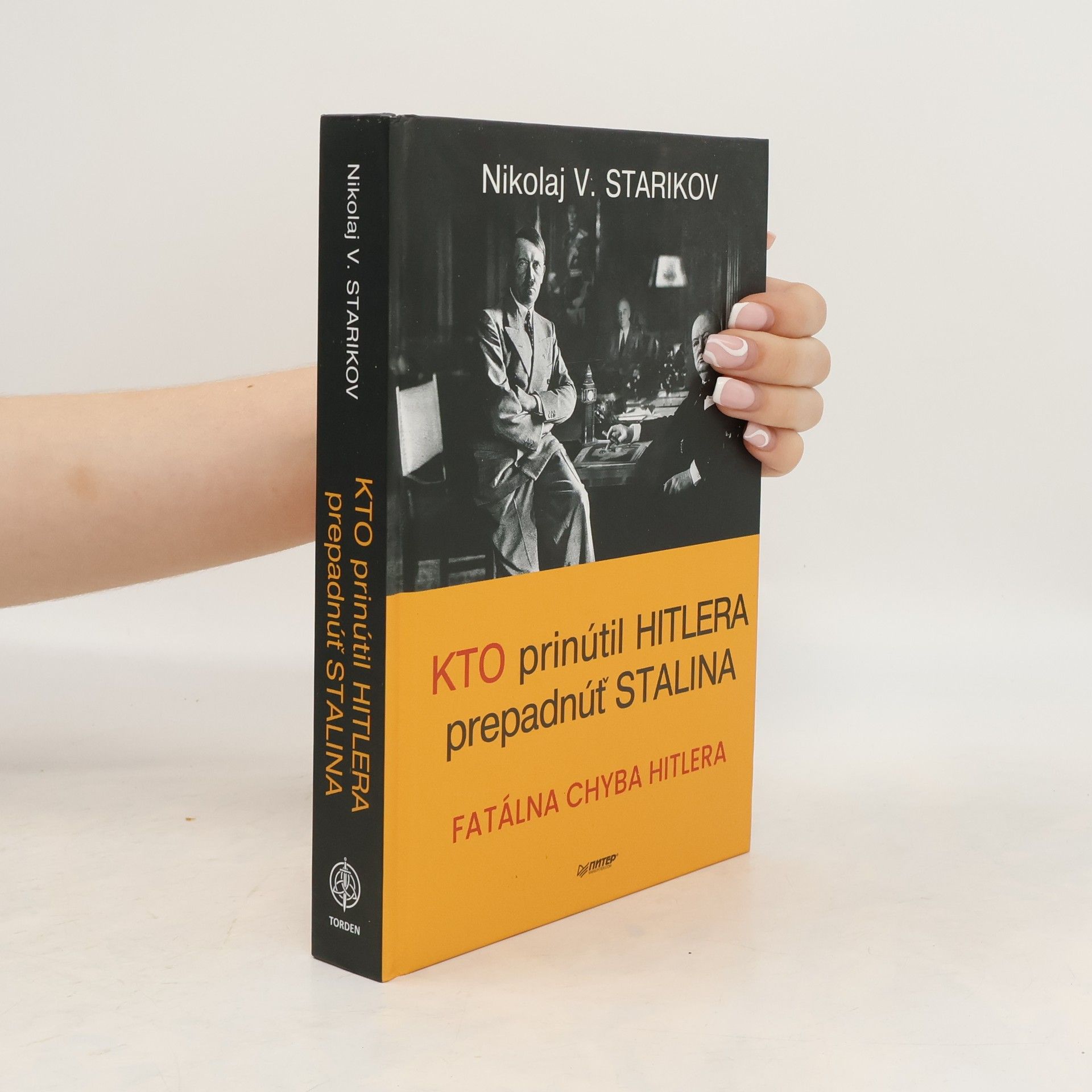 Nikolai Wiktorowitsch Starikow Kto prinútil Hitlera prepadnúť Stalina. Fatálna chyba Hitlera.