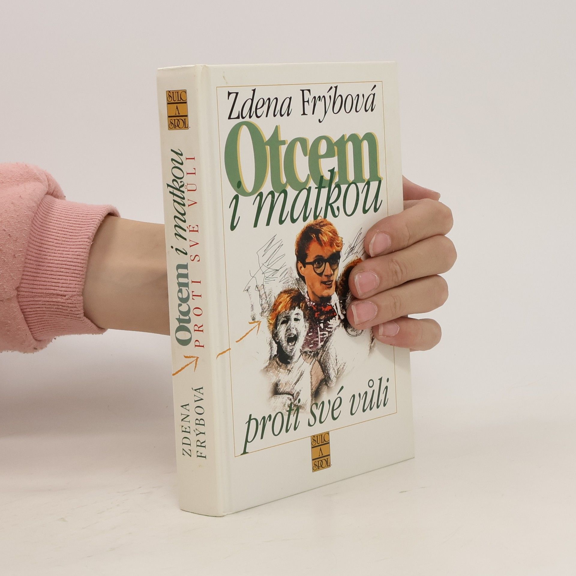 Zdena Frýbová Otcem i matkou proti své vůli