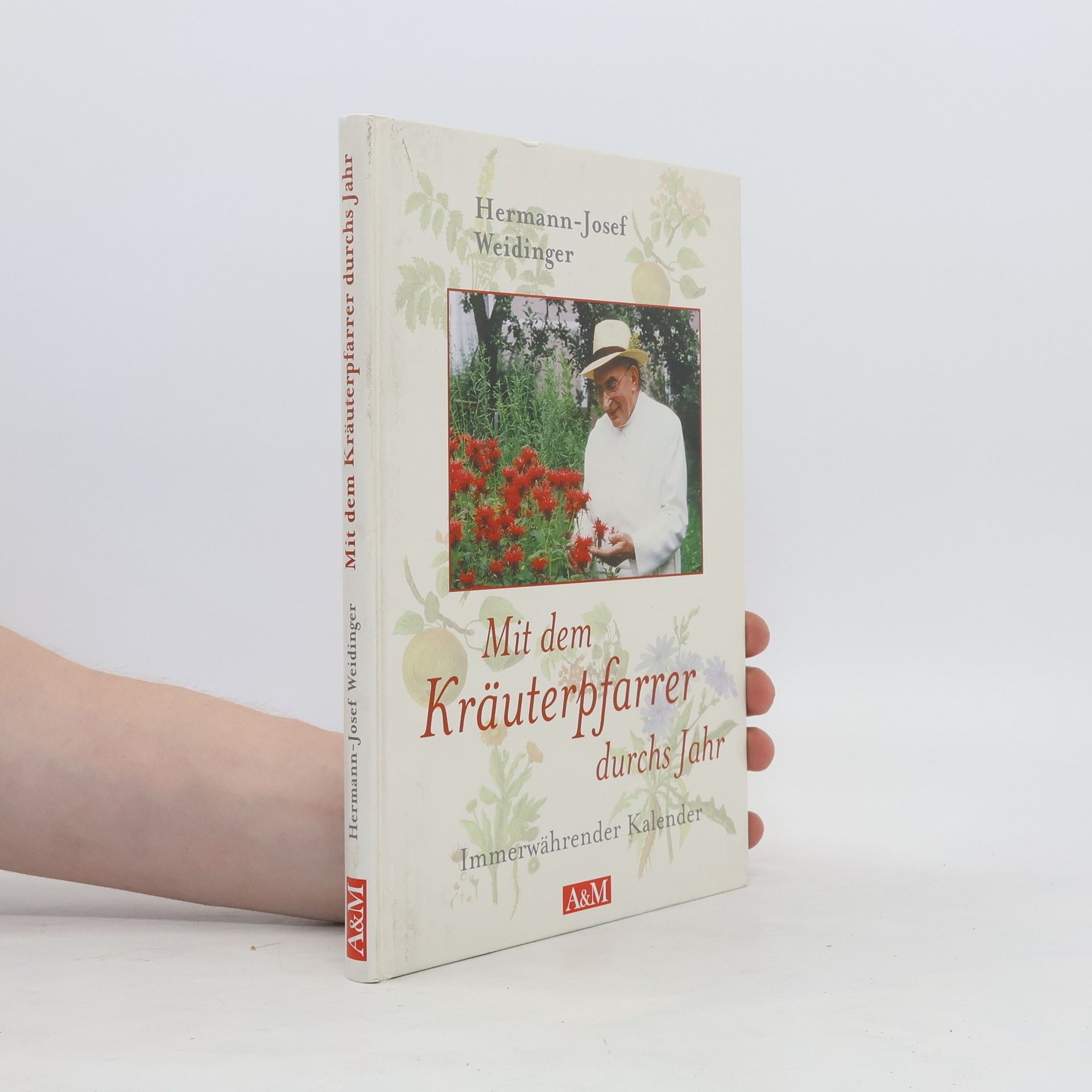 Hermann Josef Weidinger Mit dem Kräuterpfarrer durchs Jahr