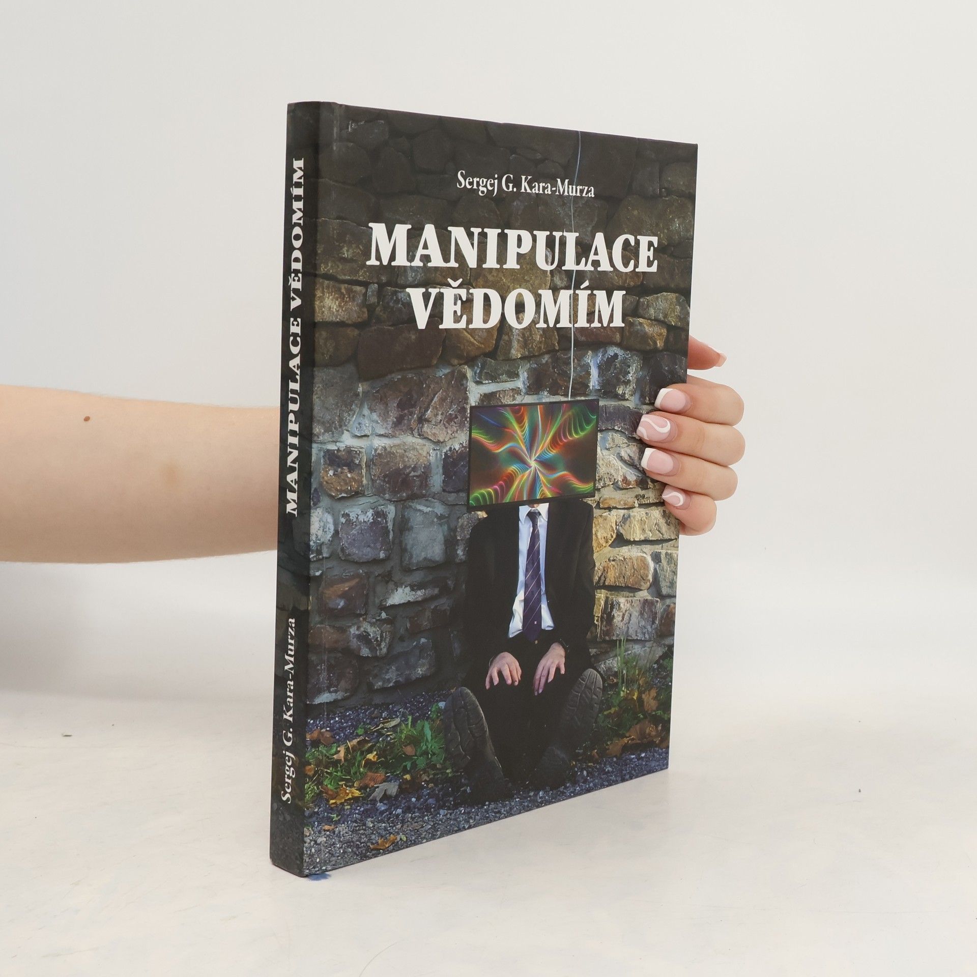 Sergei Georgijewitsch Kara-Mursa Manipulace vědomím