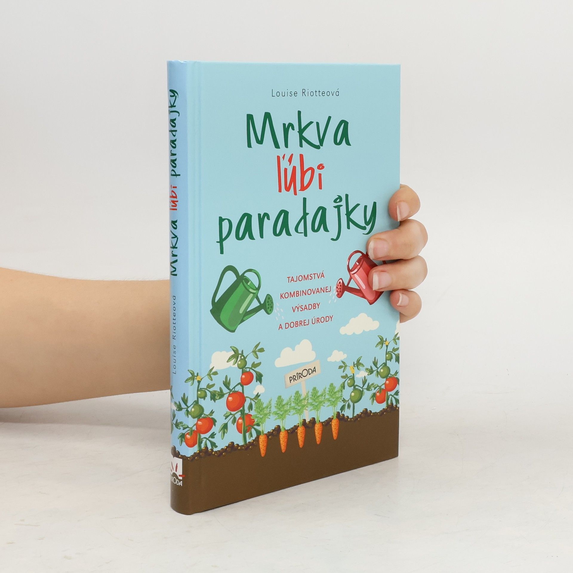 Louise Riotte Mrkva ľúbi paradajky