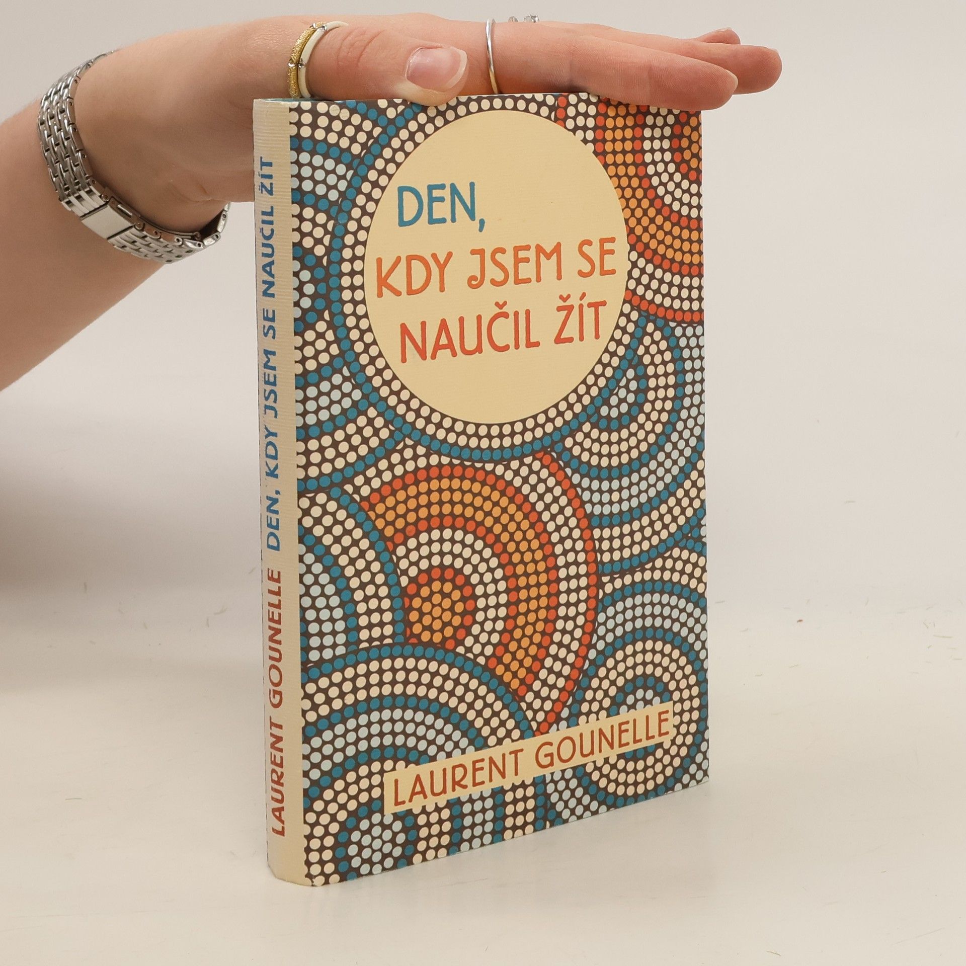 Laurent Gounelle Den, kdy jsem se naučil žít