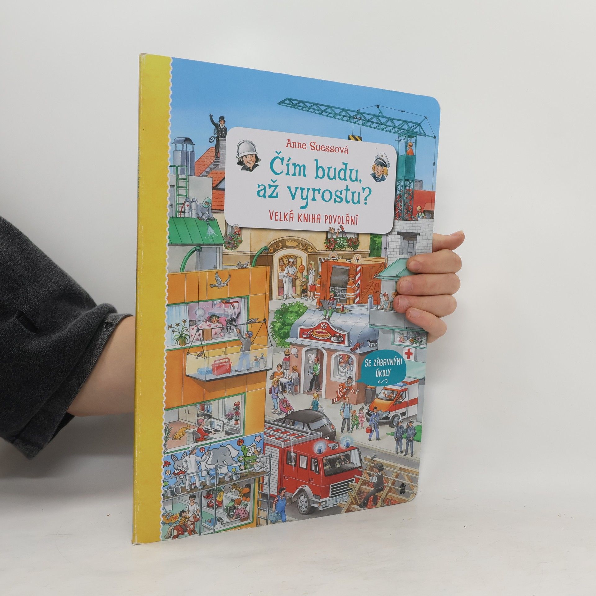 Anne Suess Čím budu, až vyrostu? : velká kniha povolání