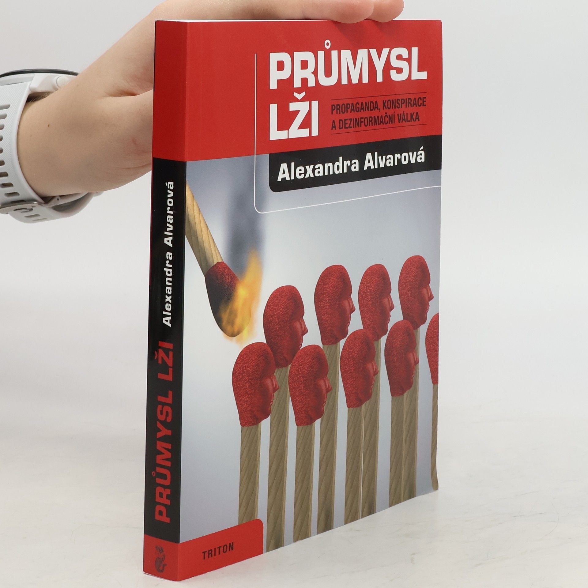 Alexandra Alvarová Průmysl lži: Propaganda, konspirace a dezinformační válka