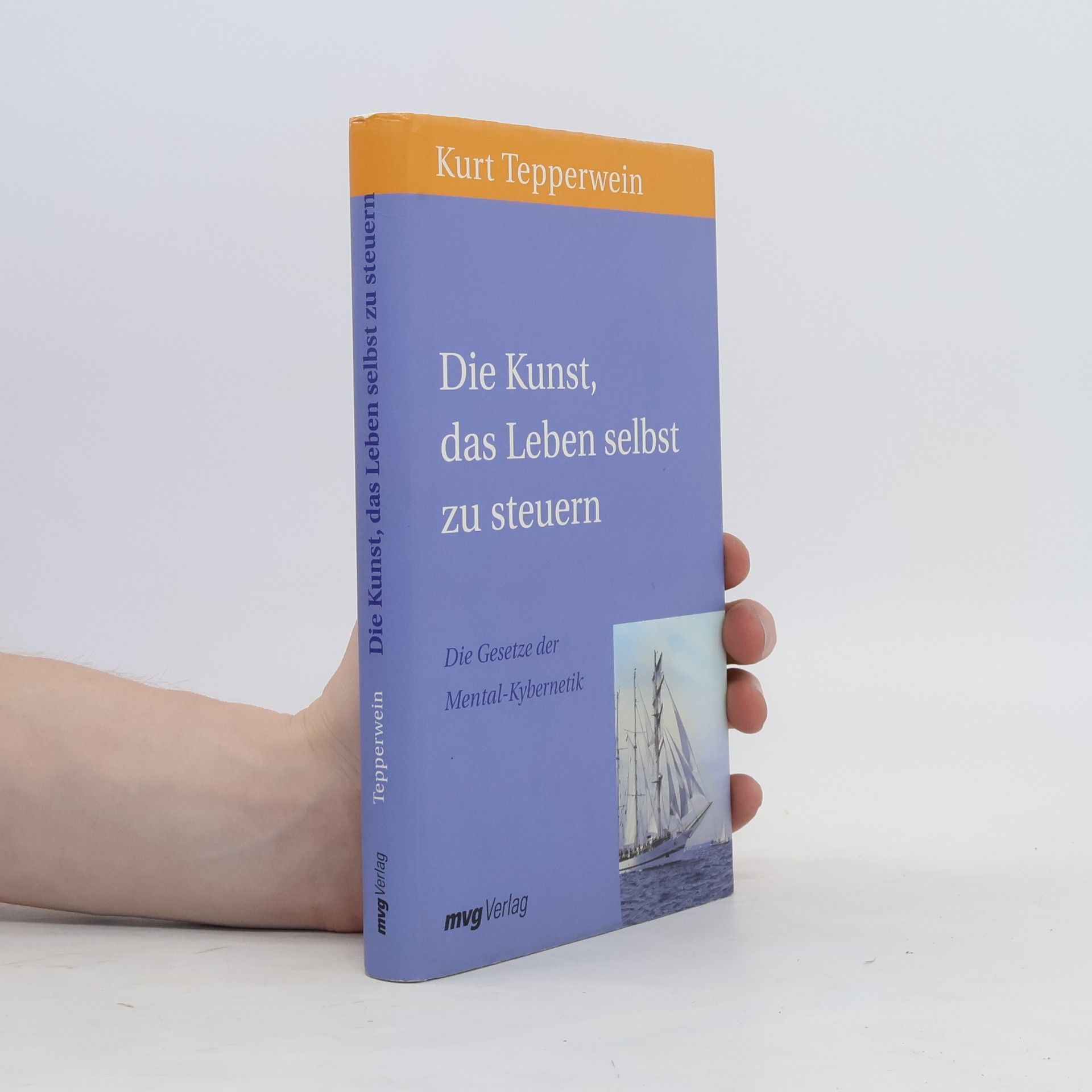 Kurt Tepperwein Die Kunst, das Leben selbst zu steuern