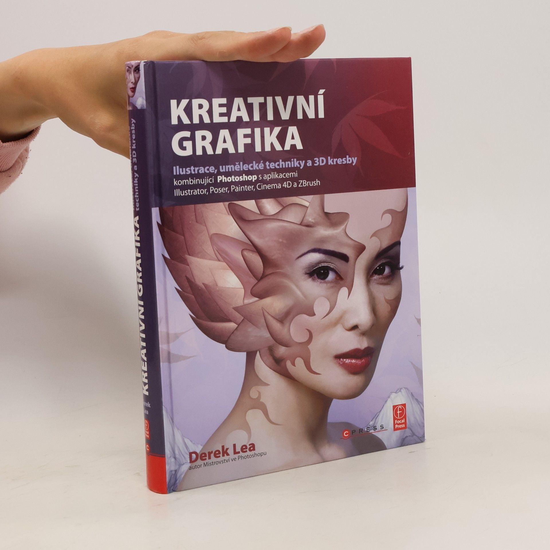 Derek Lea Kreativní grafika: Ilustrace, umělecké techniky a 3D kresby