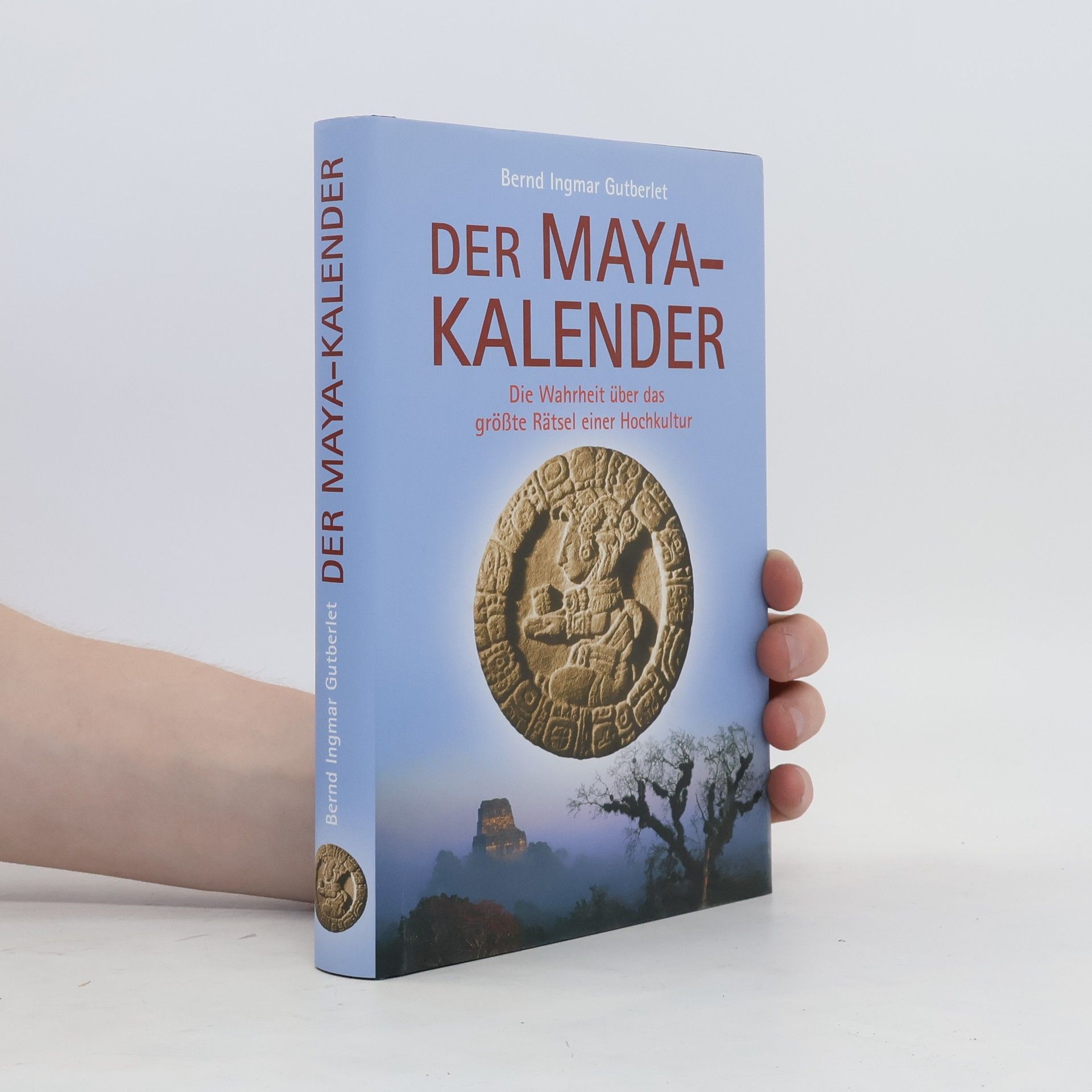 Bernd Ingmar Gutberlet Der Mayakalender