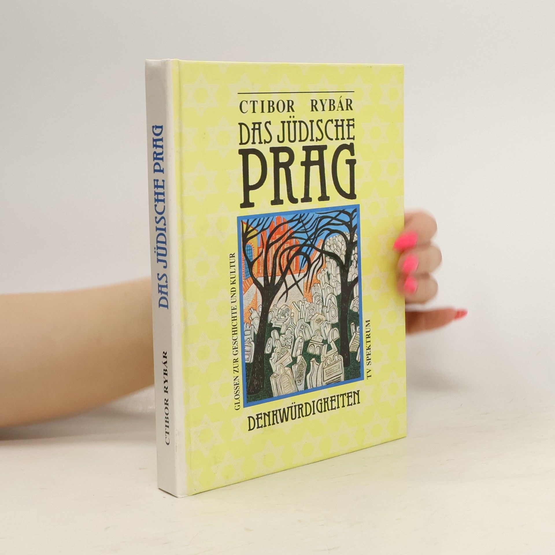 Ctibor Rybár Das jüdische Prag. Glossen zur Geschichte und Kultur