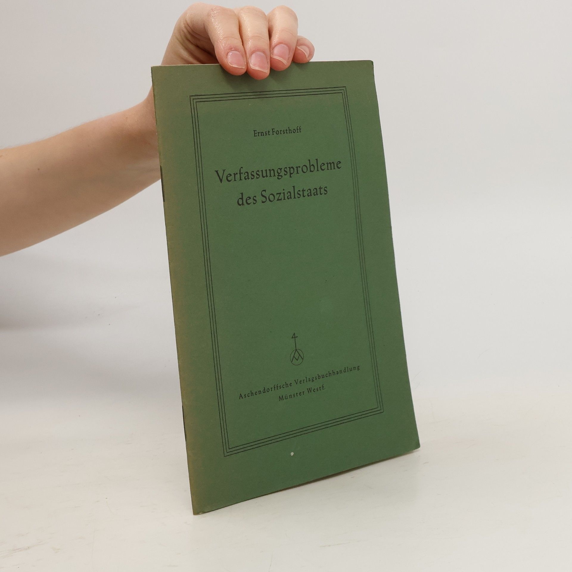 Ernst Forsthoff Verfassungsprobleme des Sozialstaats