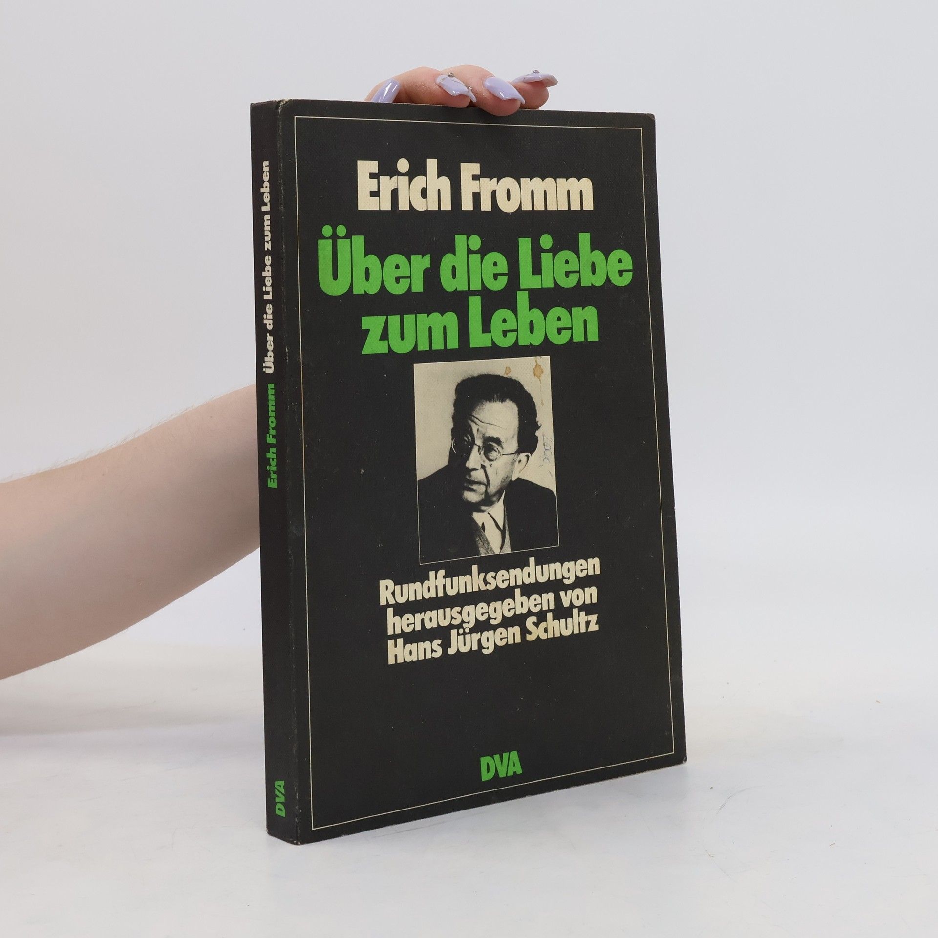 Erich Fromm Über die Liebe zum Leben