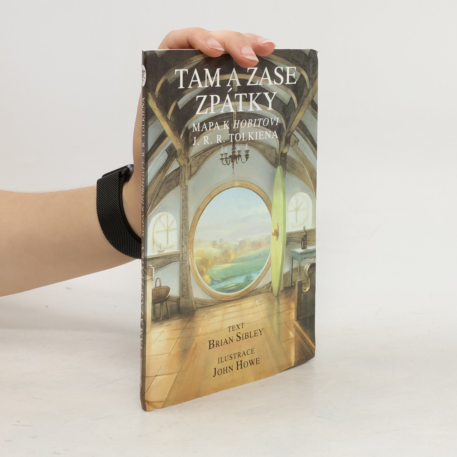 Brian Sibley Tam a zase zpátky - Mapa k Hobitovi J. R. R. Tolkiena