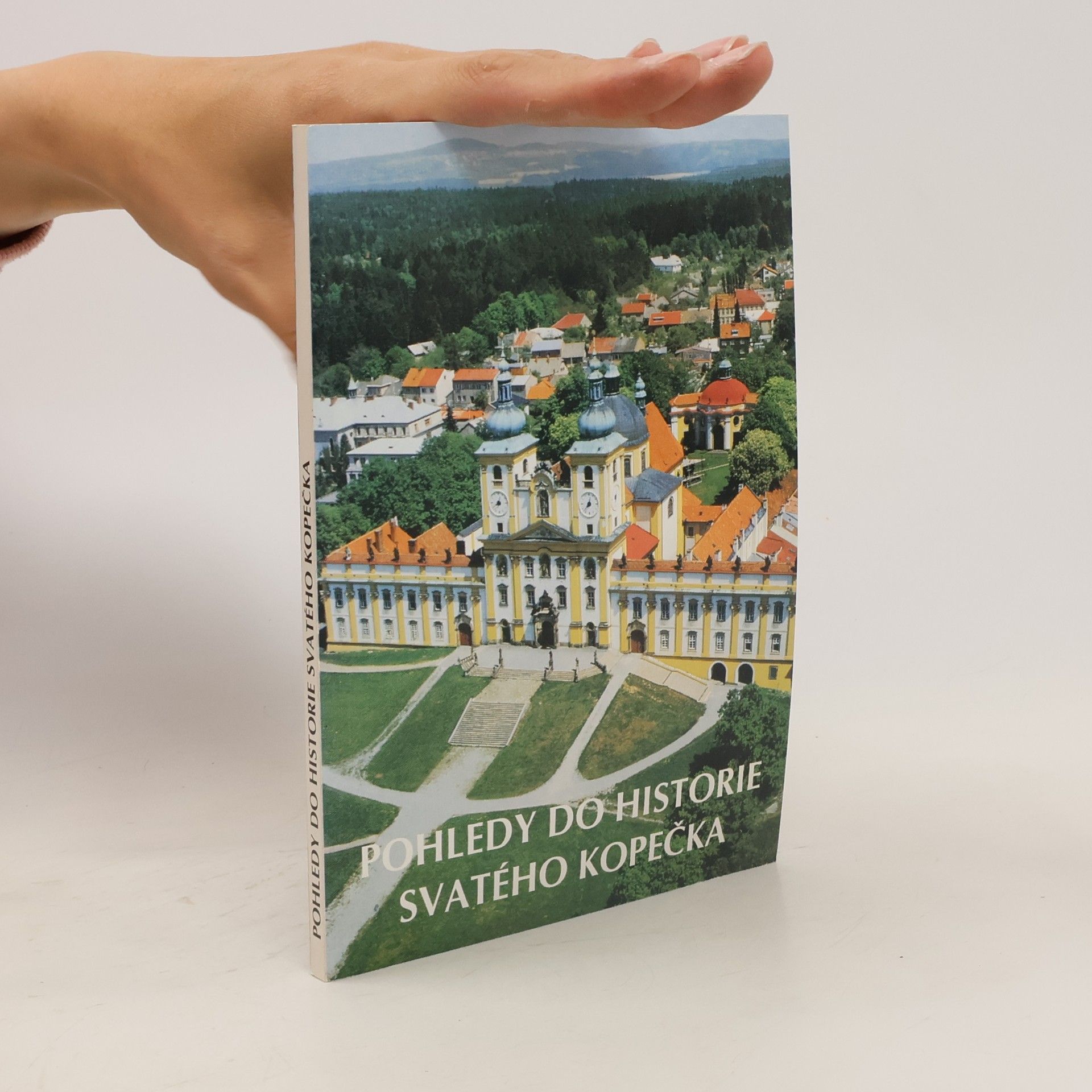 Bohuslav Smejkal Pohledy do historie Svatého Kopečka