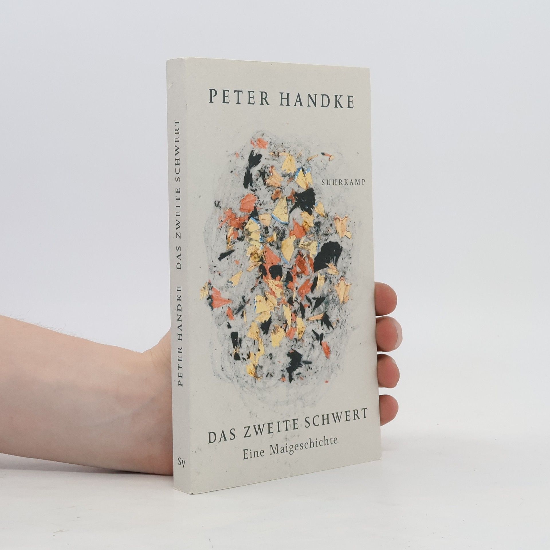 Peter Handke Das zweite Schwert : eine Maigeschichte