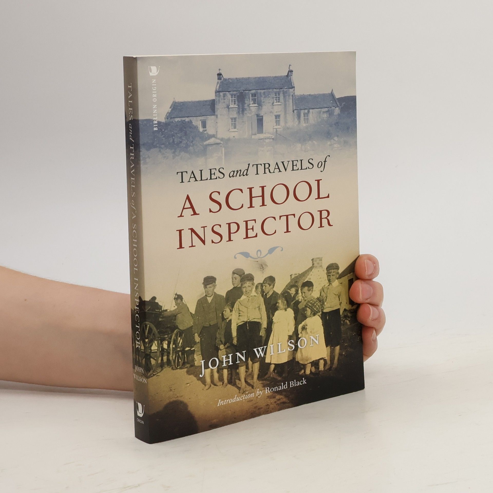 Tom Speirs Tales and Travels of a School Inspector