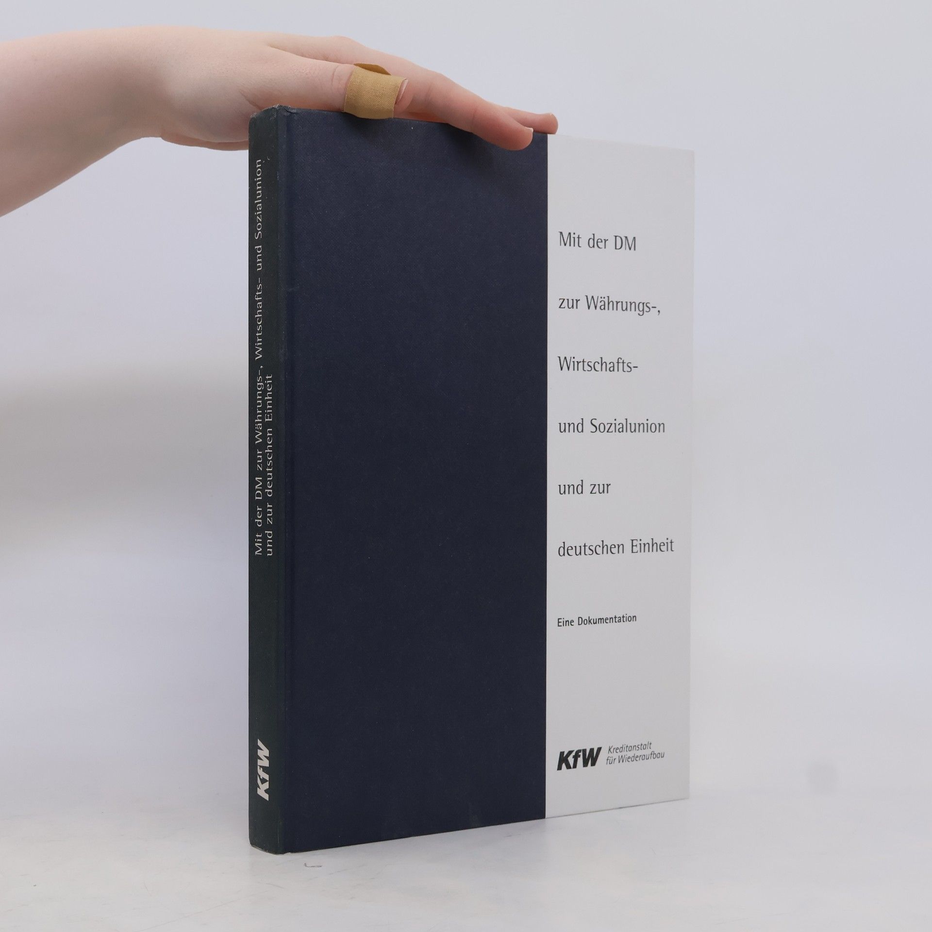 Autorenkollektiv Mit der DM zur Währungs-, Wirtschafts- und Sozialunion und zur deutschen Einheit