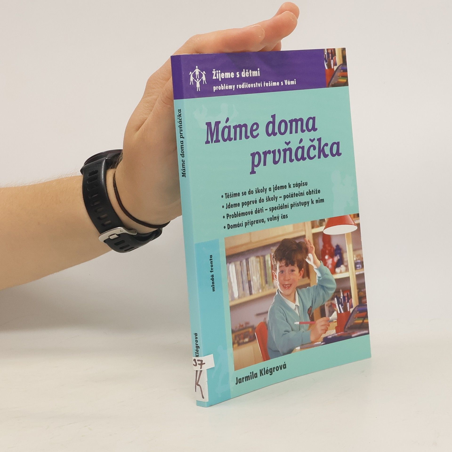 Jarmila Klégrová Máme doma prvňáčka