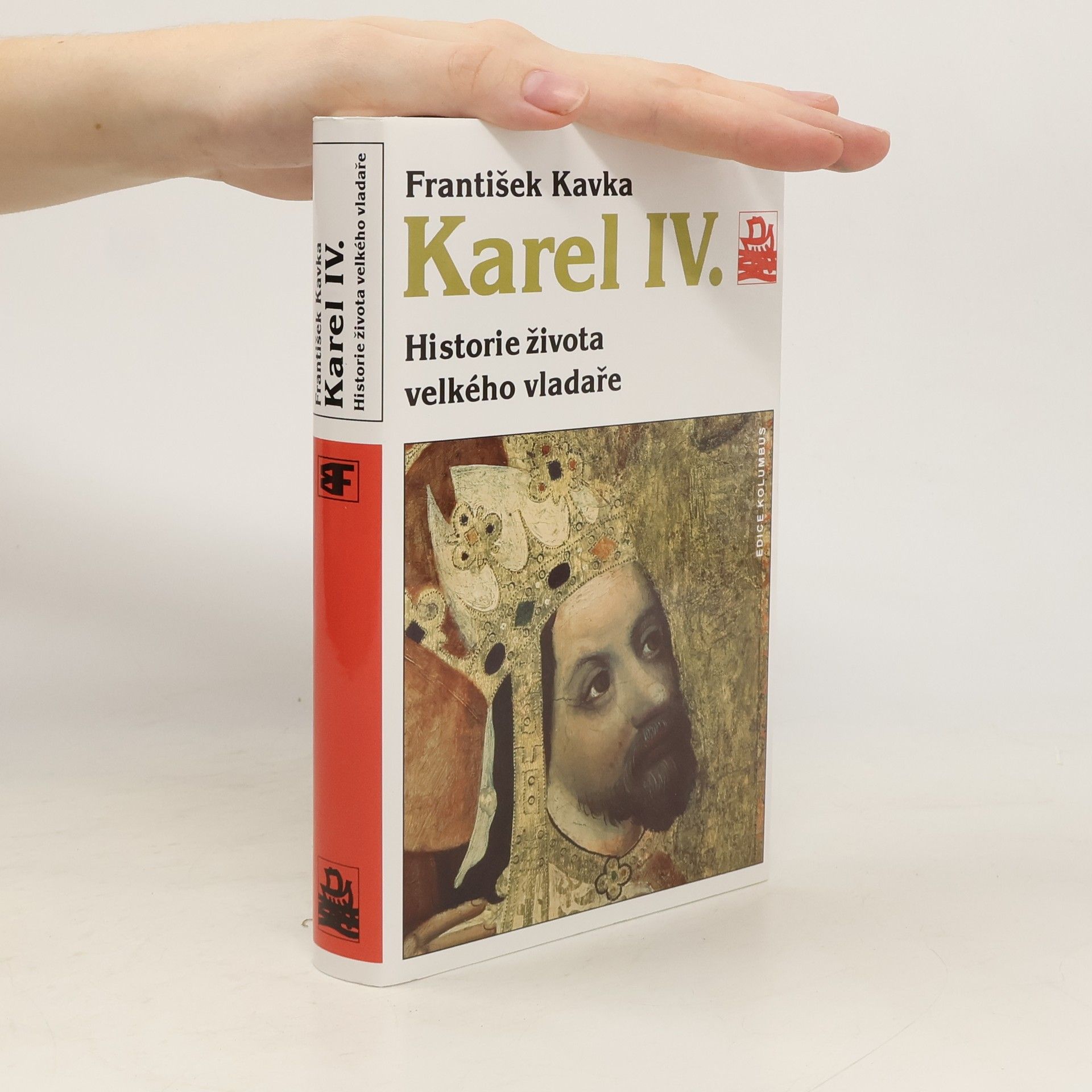 František Kavka Karel IV.  Historie života velkého vladaře