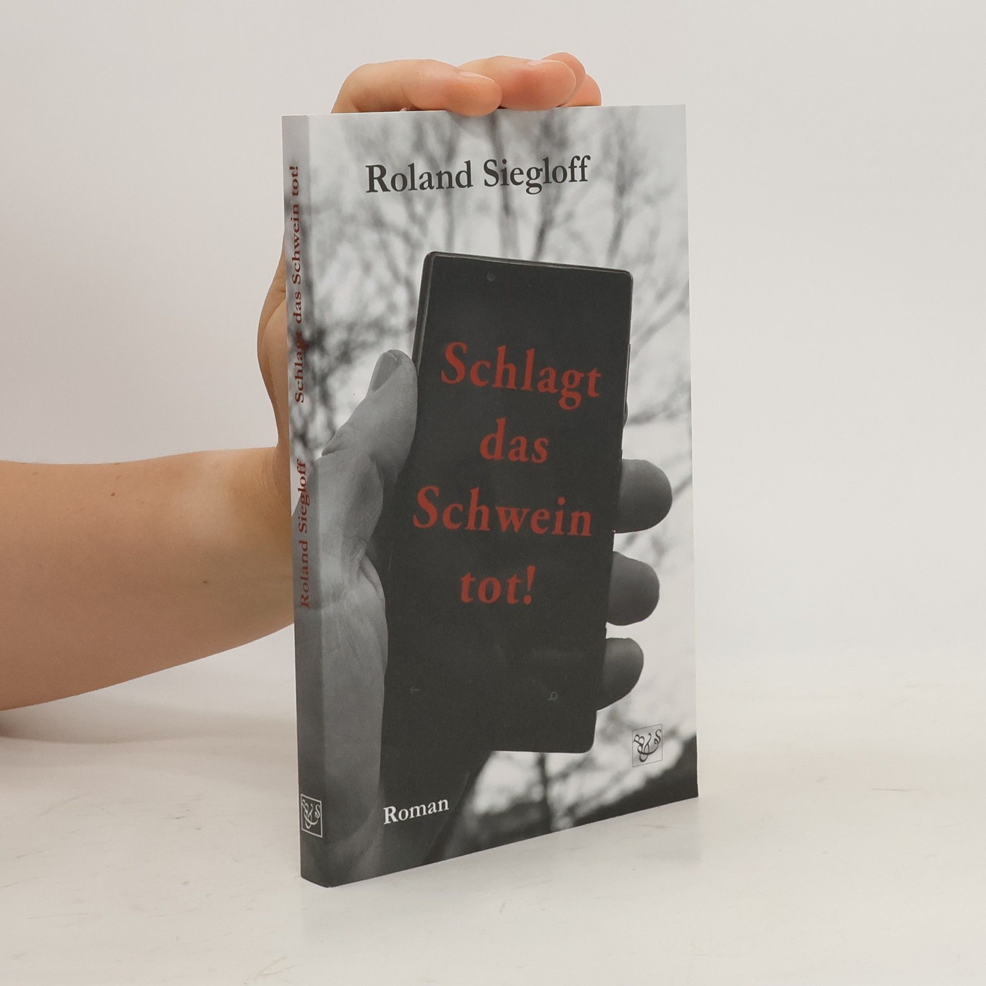 Roland Siegloff Schlagt das Schwein tot!