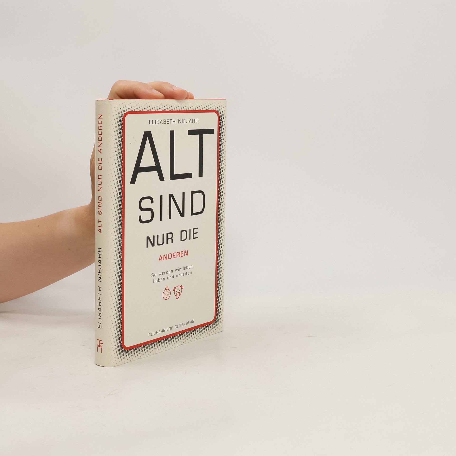 Elisabeth Niejahr Alt sind nur die anderen