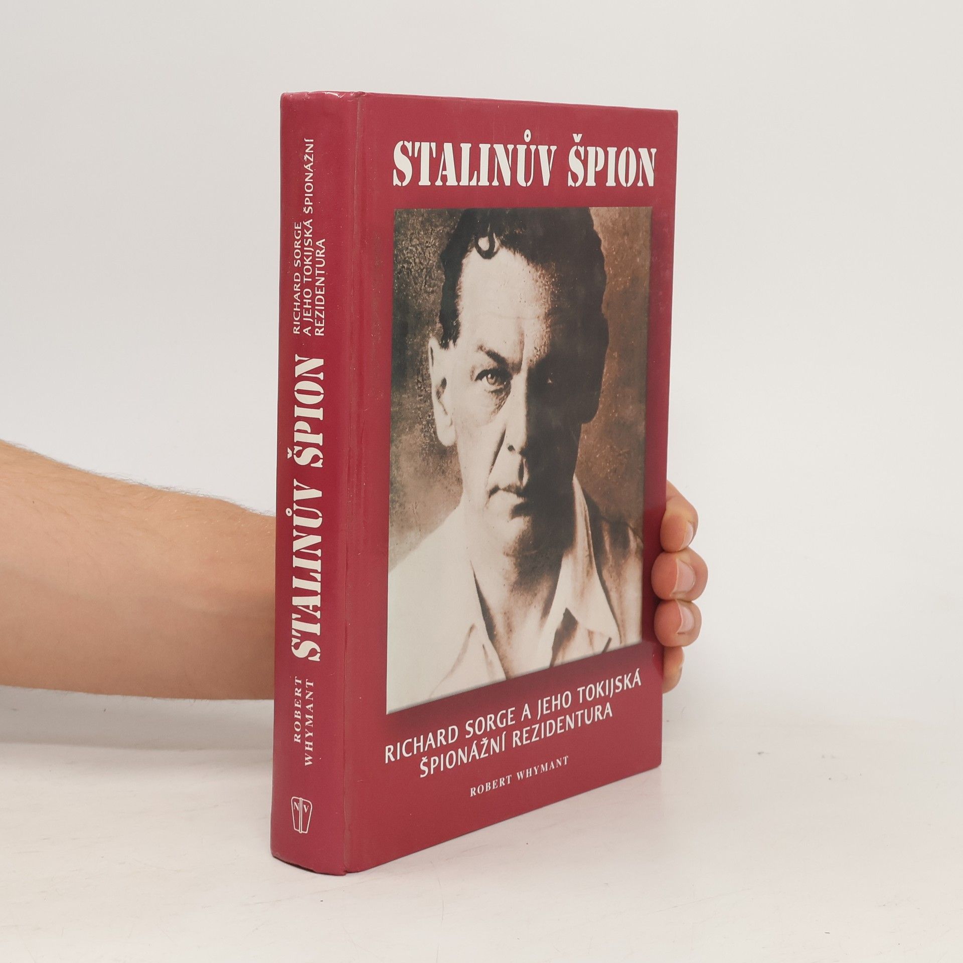 Robert Whymant Stalinův špión. Richard Sorge a jeho tokijská špionážní rezidentura