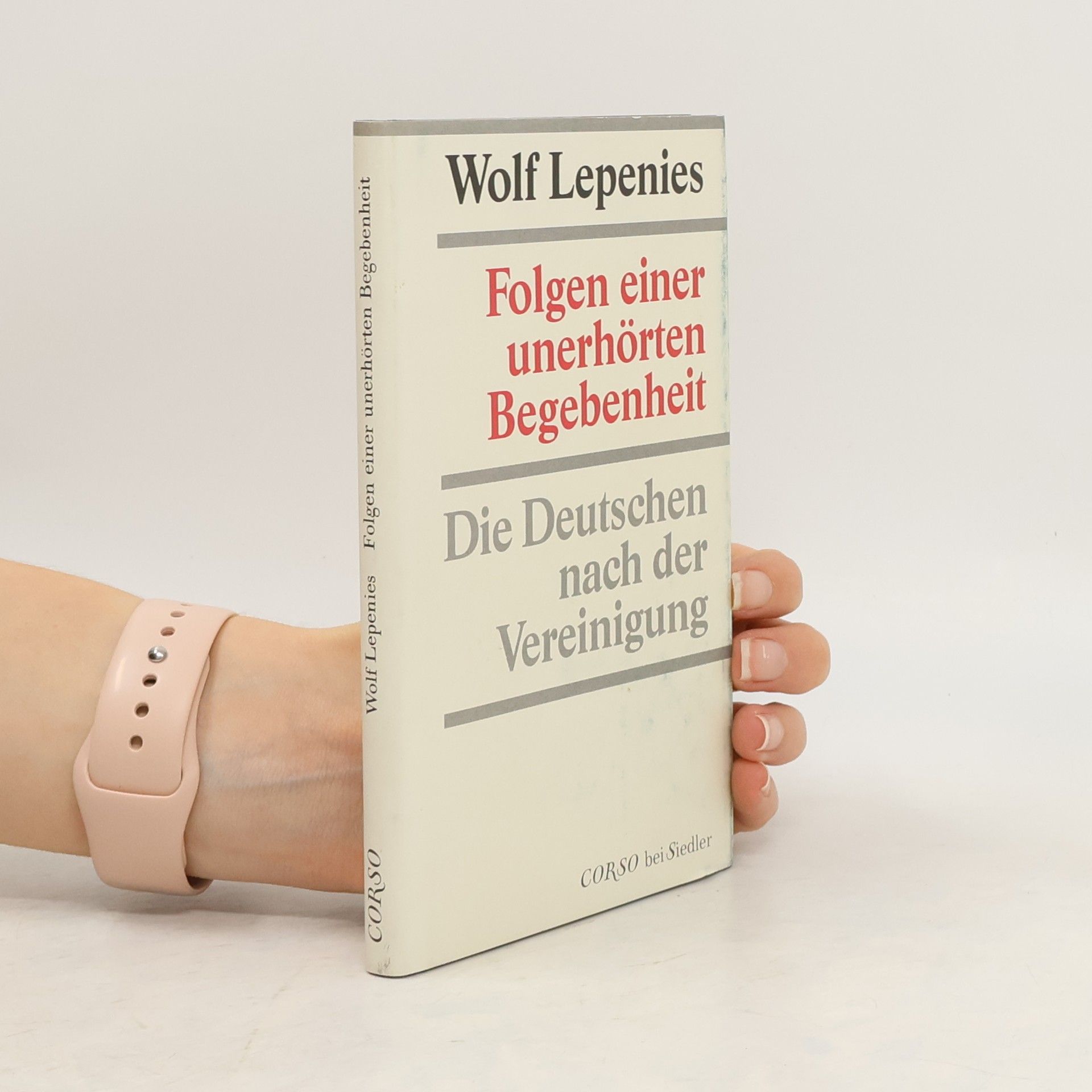 Wolf Lepenies Folgen einer unerhörten Begebenheit