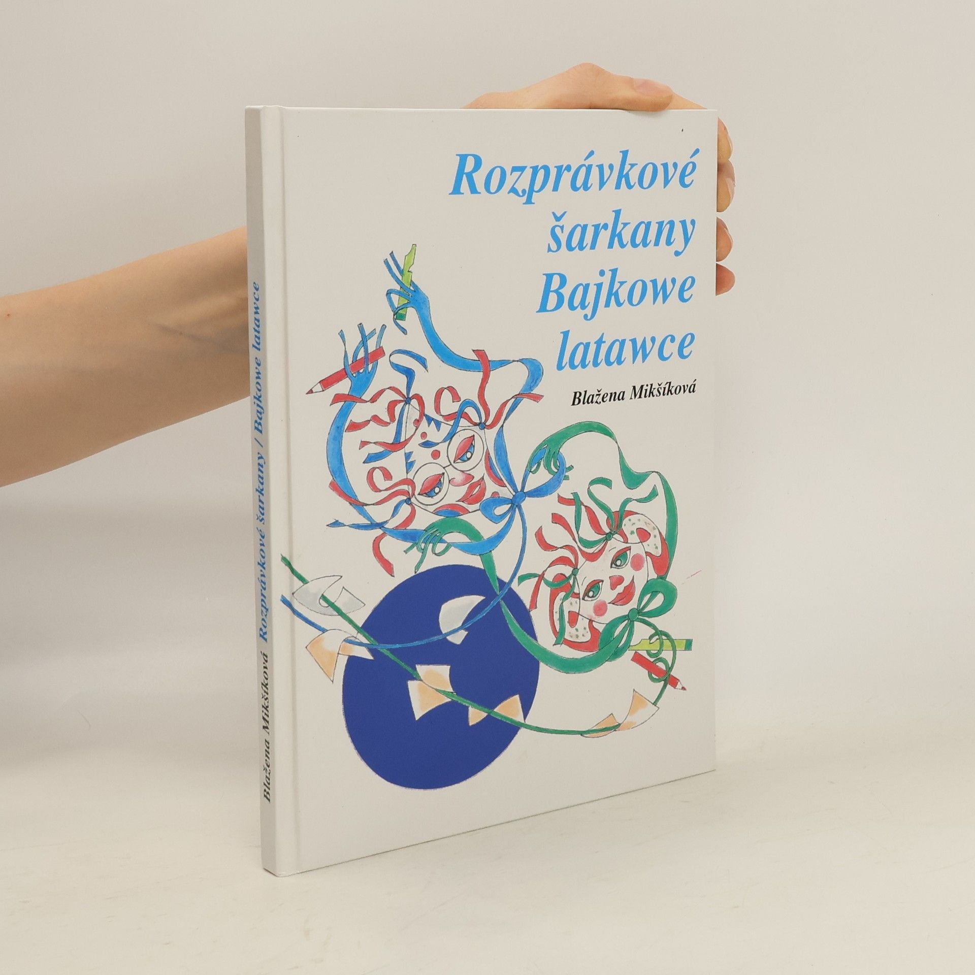 Blažena Mikšíková Rozprávkové šarkany = Bajkowe latawce