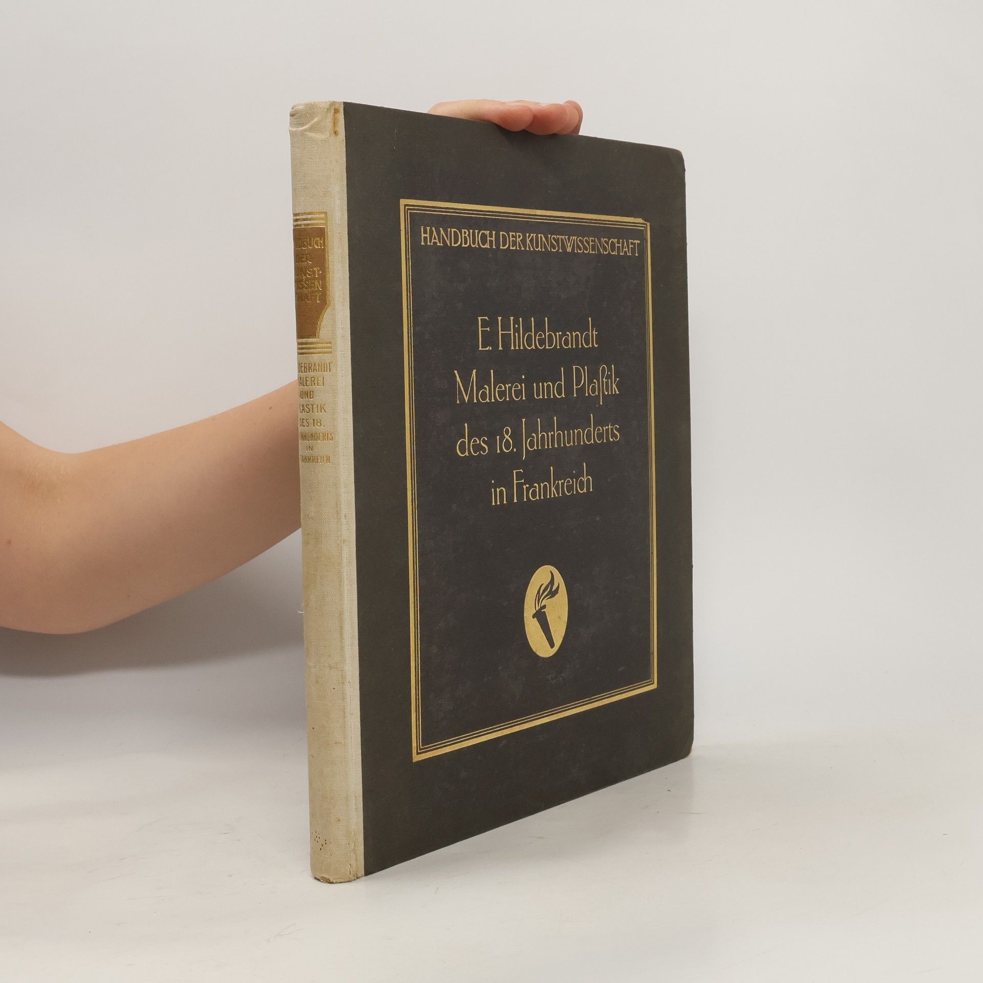 Eduard Hildebrandt Handbuch der Kunstwissenschaft. Malerei und Plastik des 18. Jahrhunderts in Frankreich