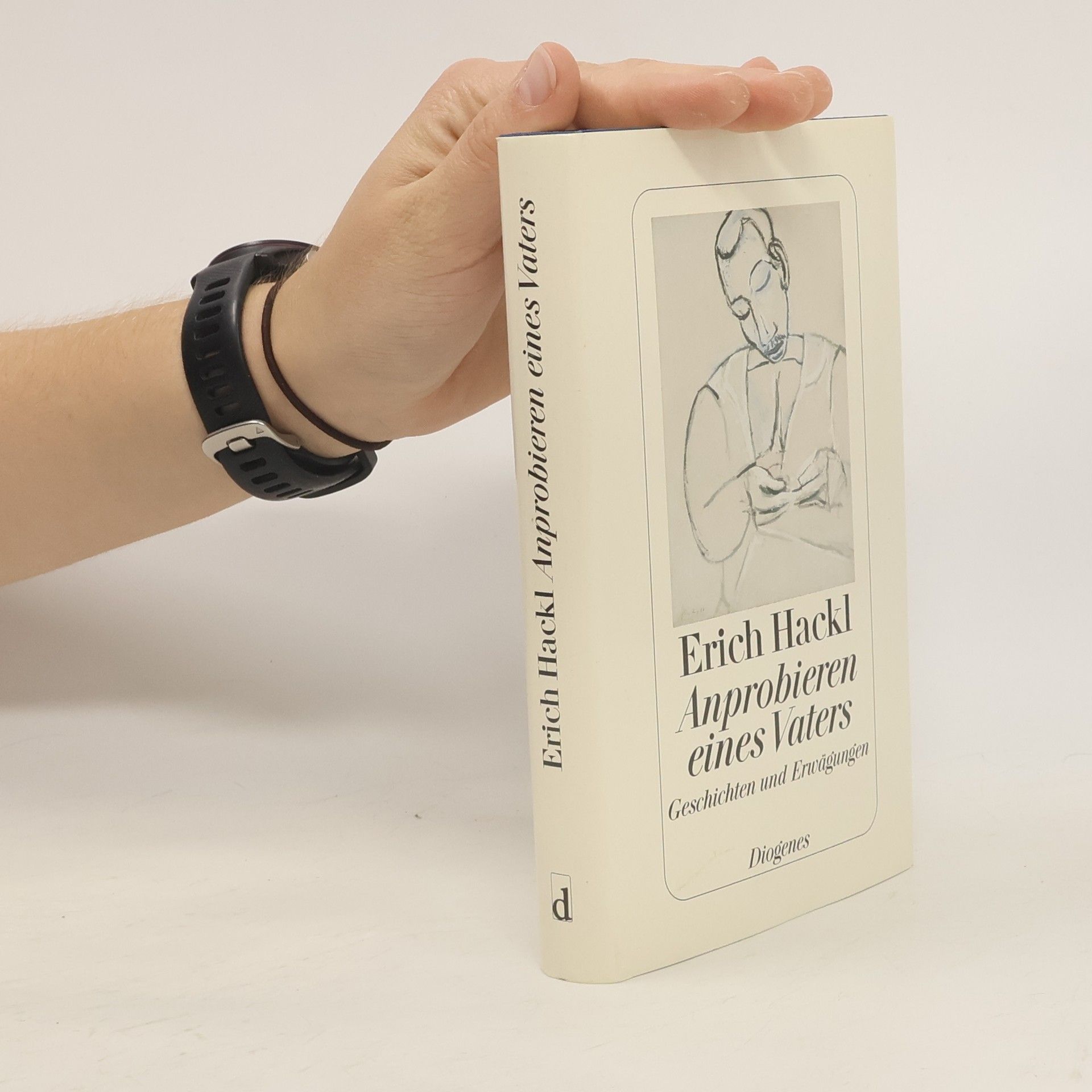 Erich Hackl Anprobieren eines Vaters