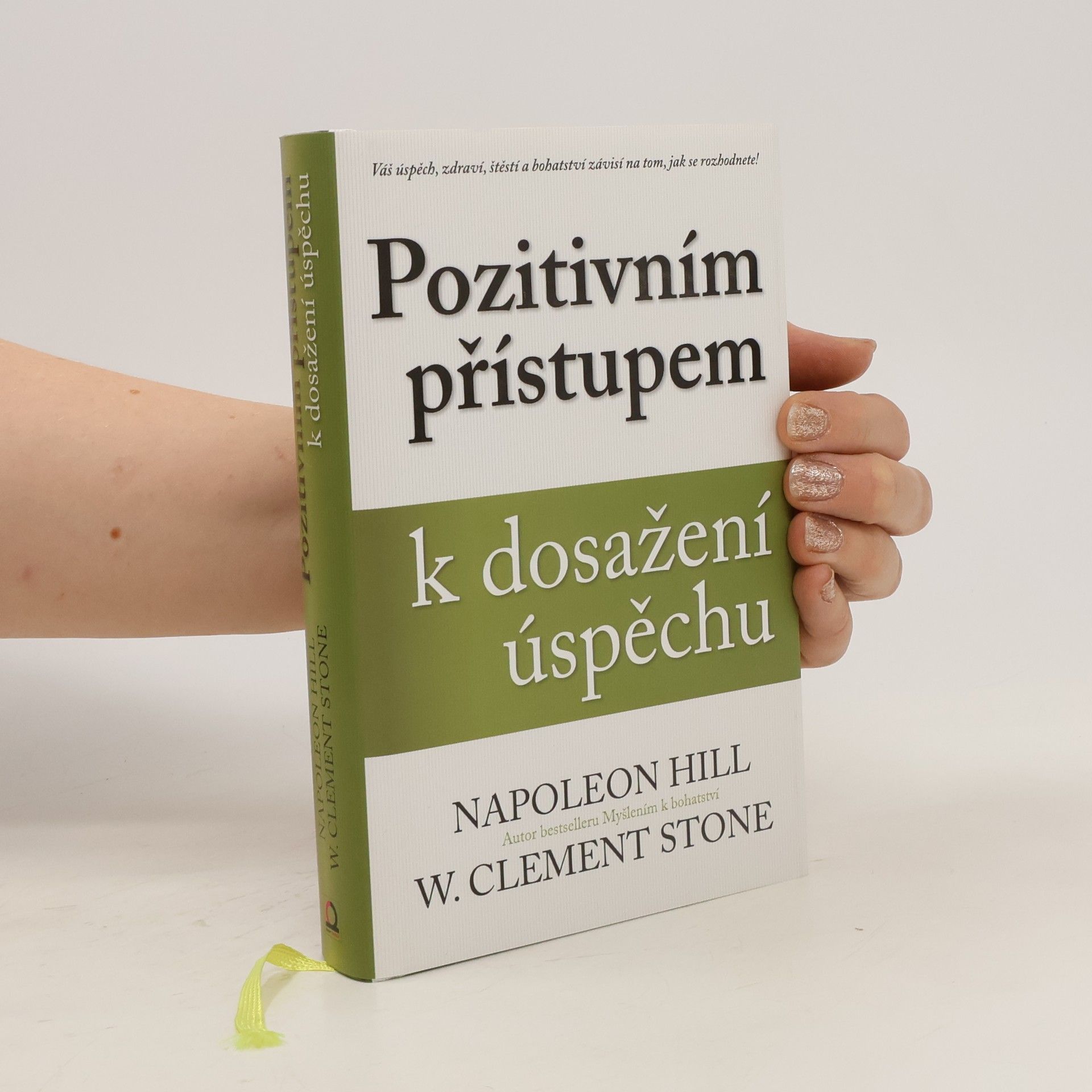 Napoleon Hill Pozitivním přístupem k dosažení úspěchu