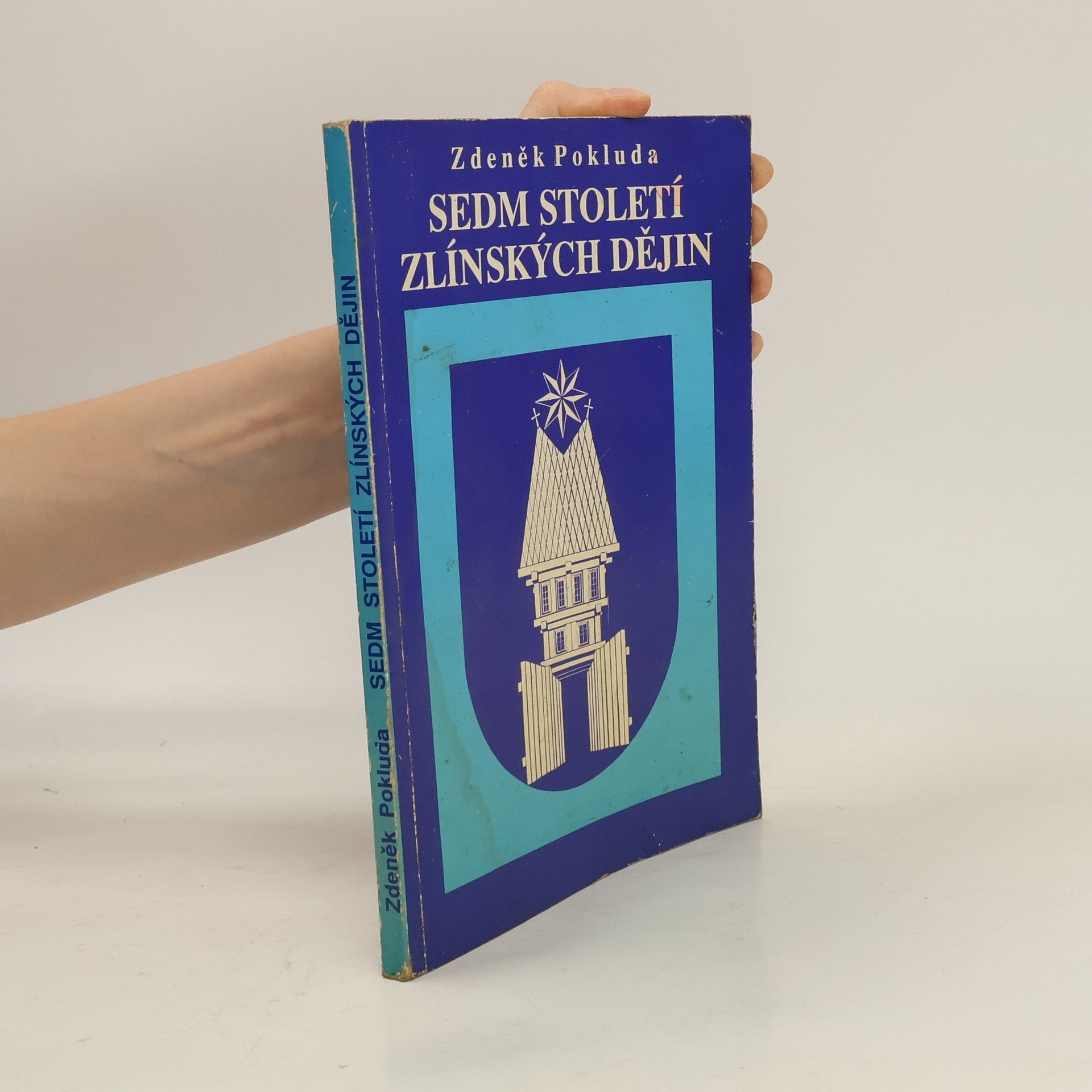 Zdeněk Pokluda Sedm století zlínských dějin