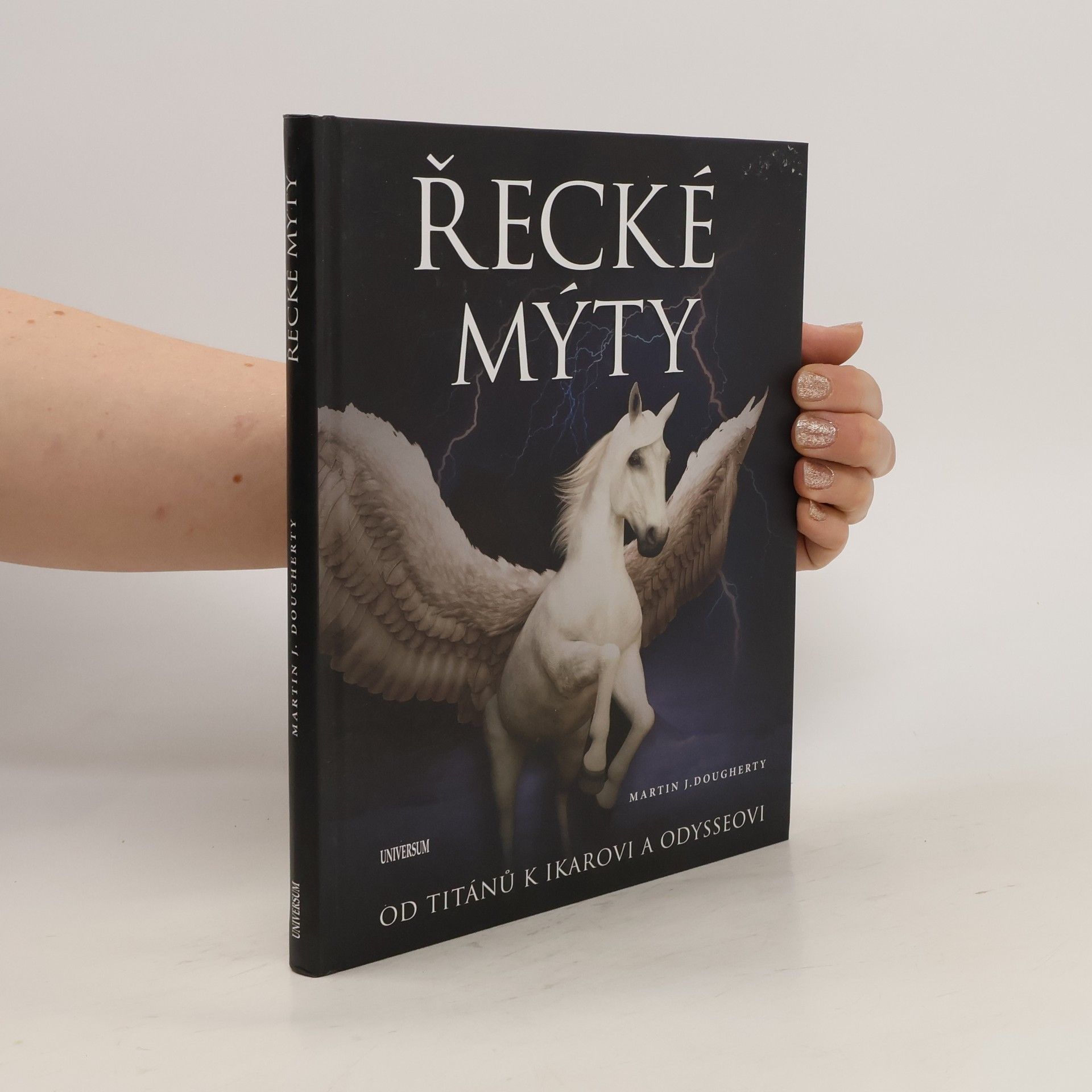 Martin J. Dougherty Řecké mýty : od Titánů k Ikarovi a Odysseovi
