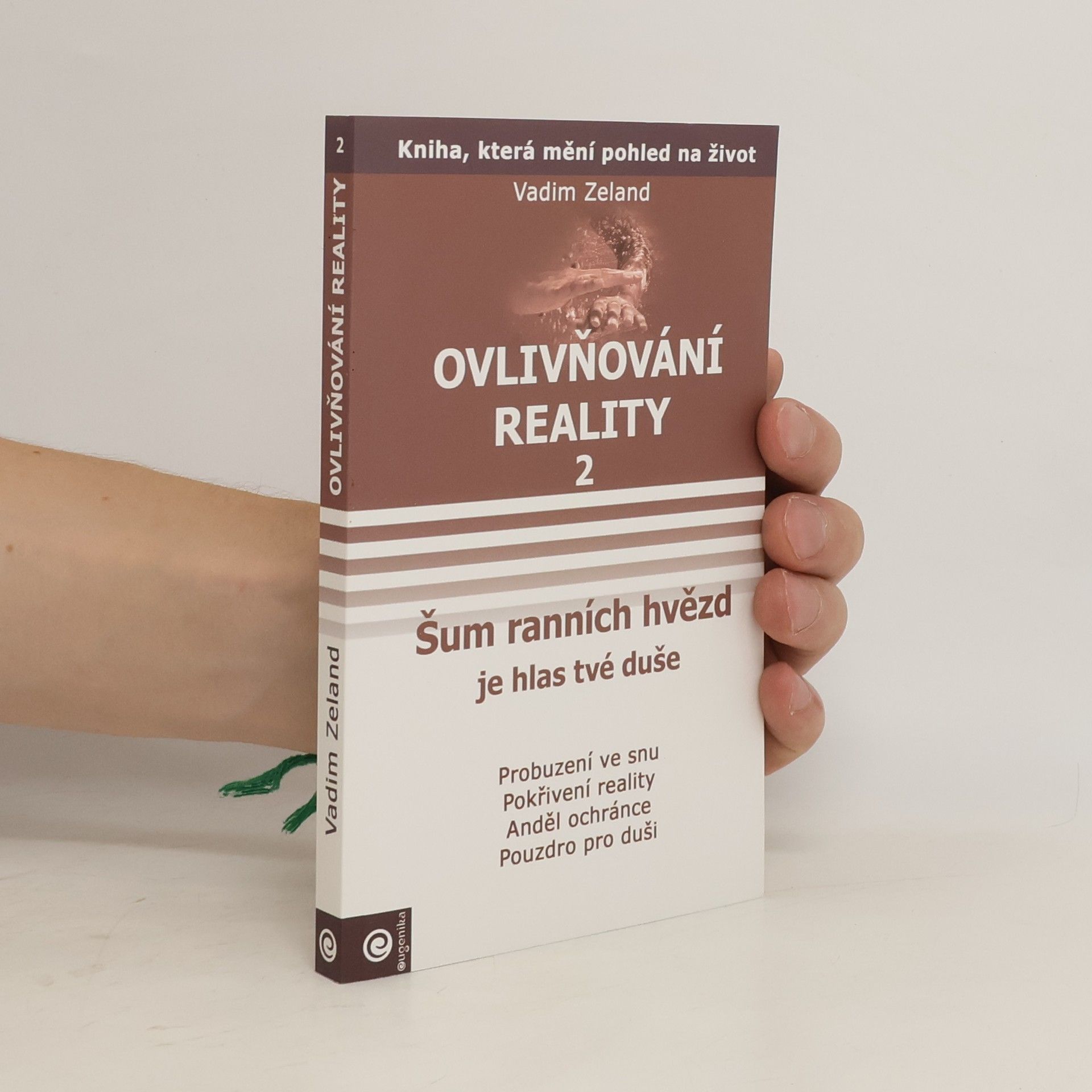 Vadim Zeland Ovlivňování reality, Díl II. Šum ranních hvězd