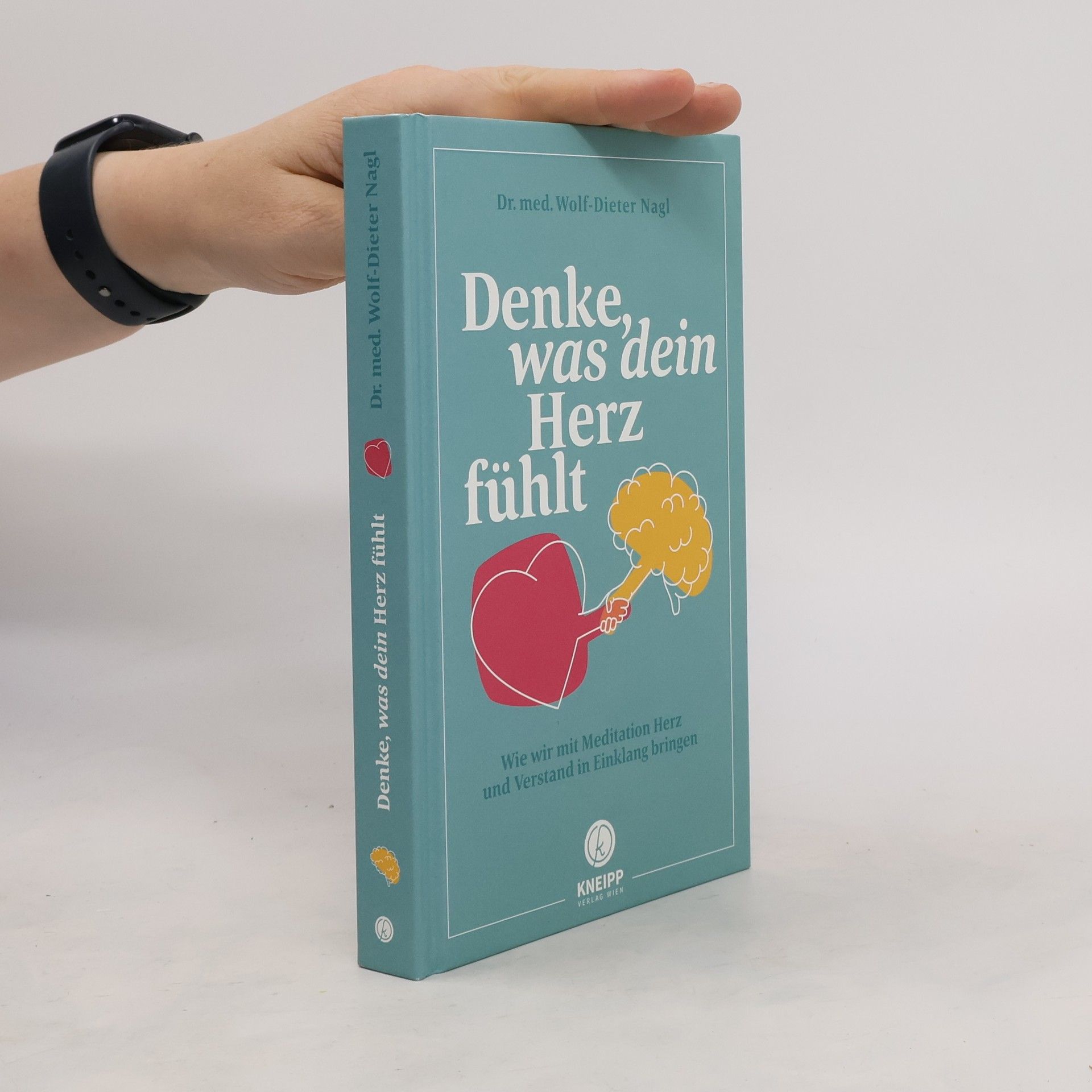 Wolf-Dieter Nagl Denke, was dein Herz fühlt