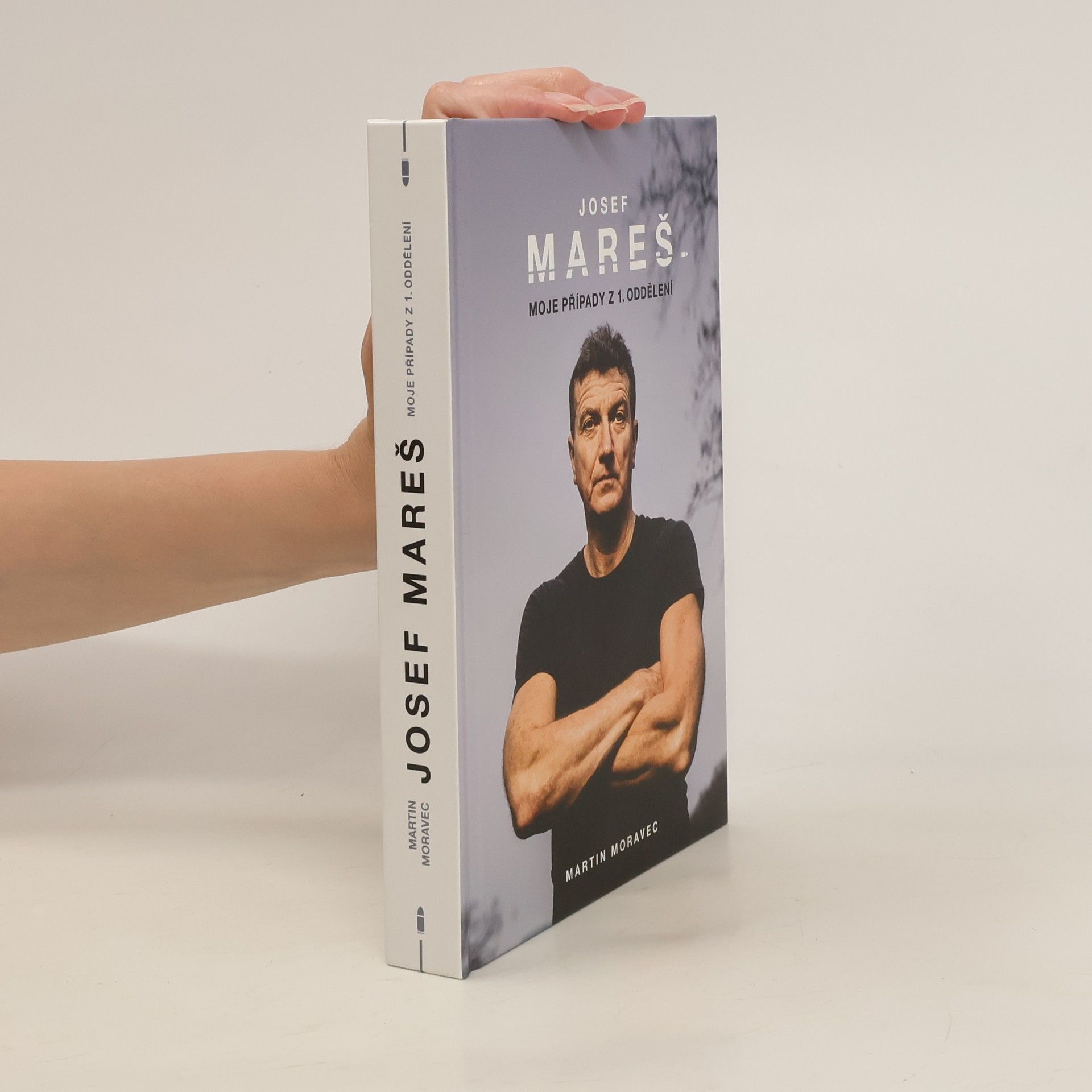 Martin Moravec Josef Mareš: moje případy z 1. oddělení