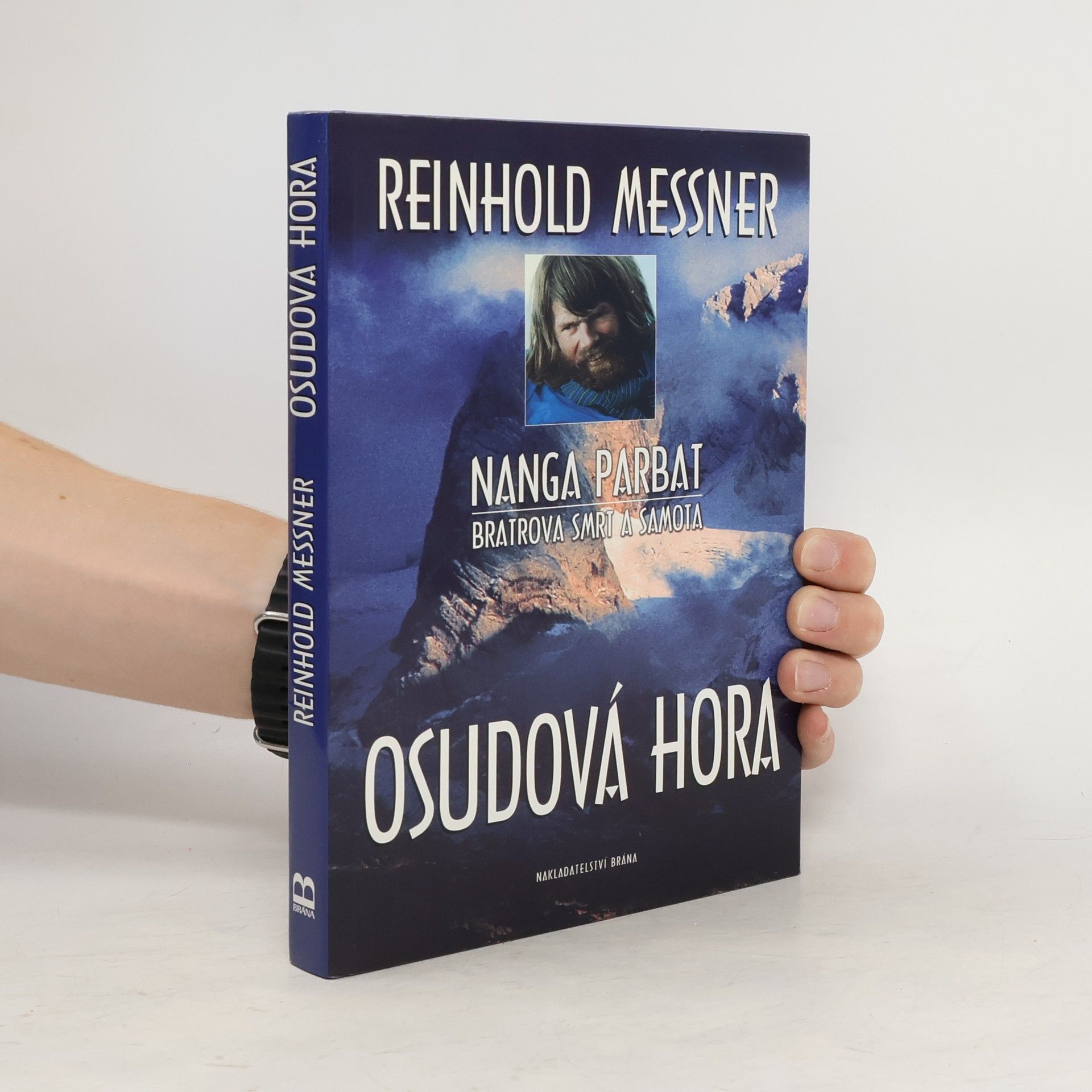 Reinhold Messner Osudová hora. Nanga Parbat. Bratrova smrt a samota