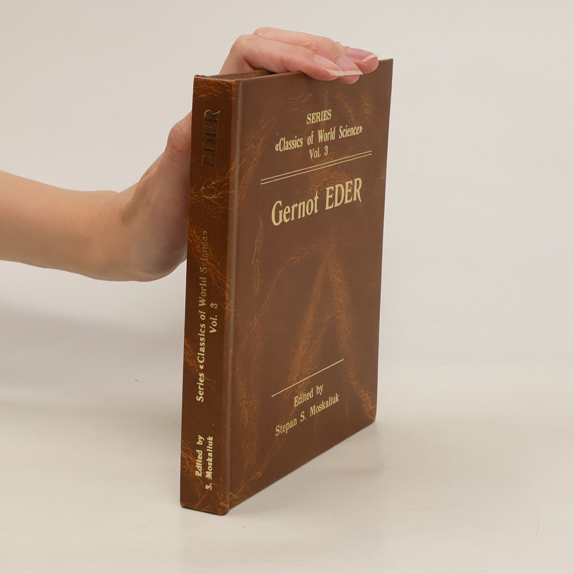 Stepan Moskaliuk Classics of World Science Vol. 3. Gernot Eder