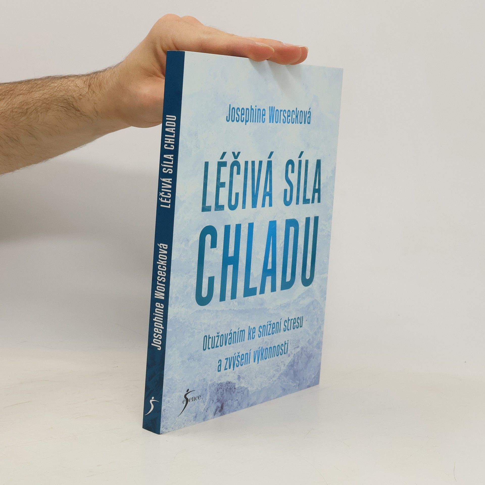 Josephine Worseck Léčivá síla chladu. Otužováním ke snížení stresu a zvýšení výkonnosti