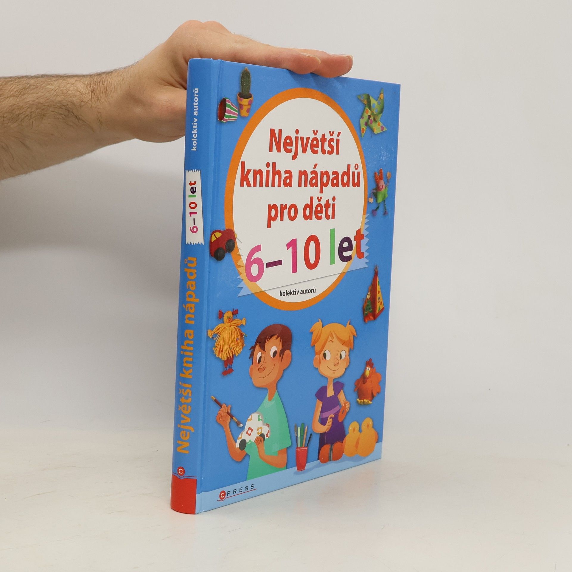 kolektiv Největší kniha nápadů pro děti 6-10 let