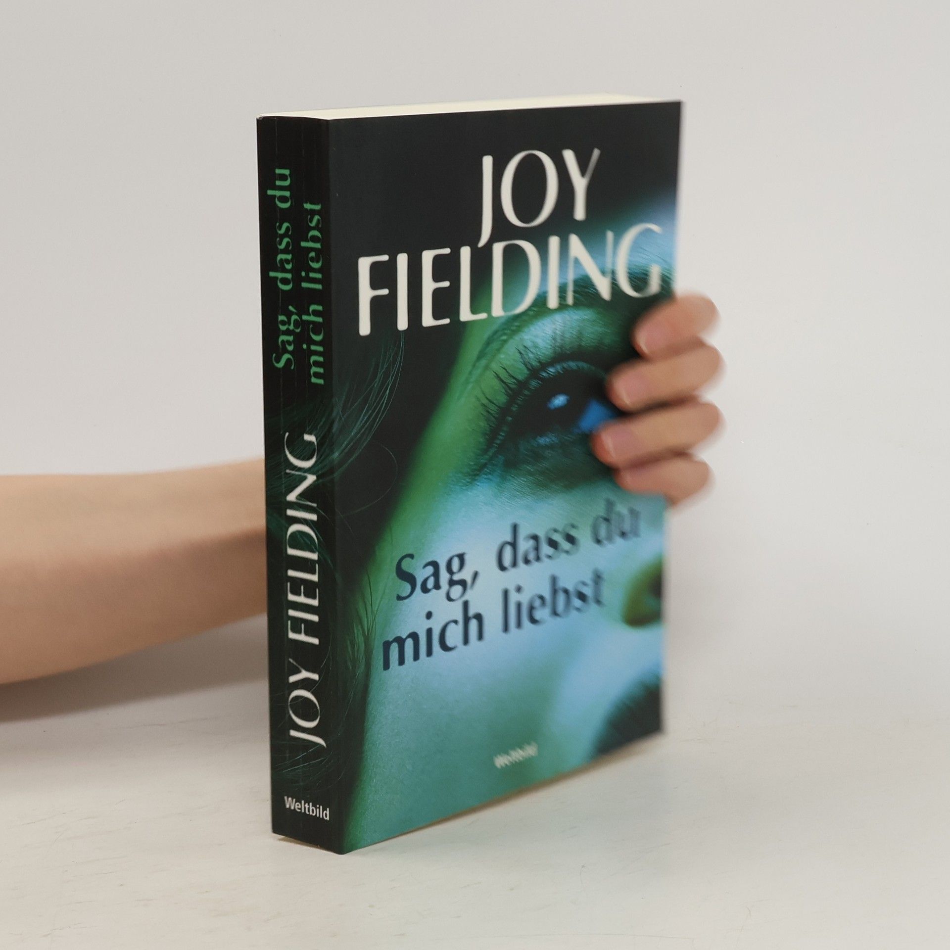 Joy Fielding Sag, dass du mich liebst