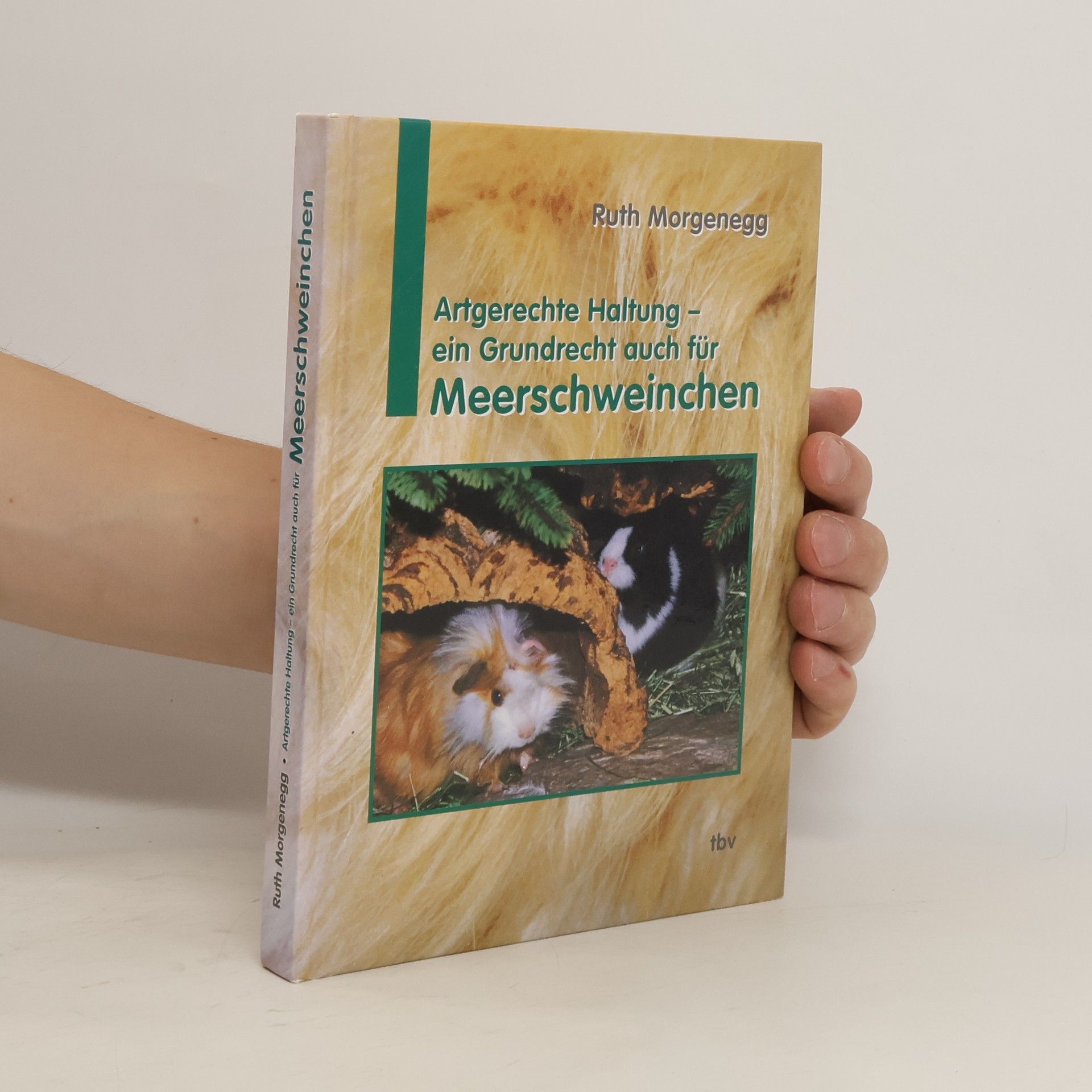 Ruth Morgenegg Artgerechte Haltung - ein Grundrecht auch für Meerschweinchen