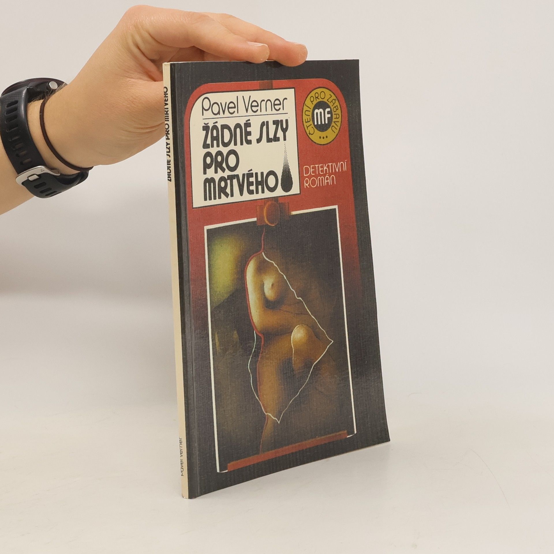 Pavel Verner Žádné slzy pro mrtvého : detektivní román
