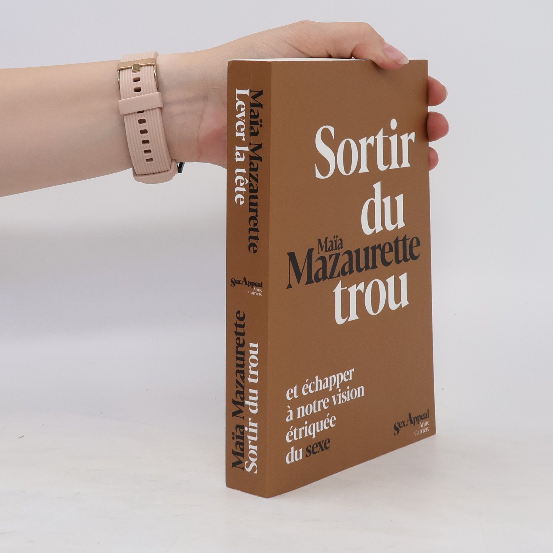 Maïa Mazaurette Sortir du trou, lever la tête