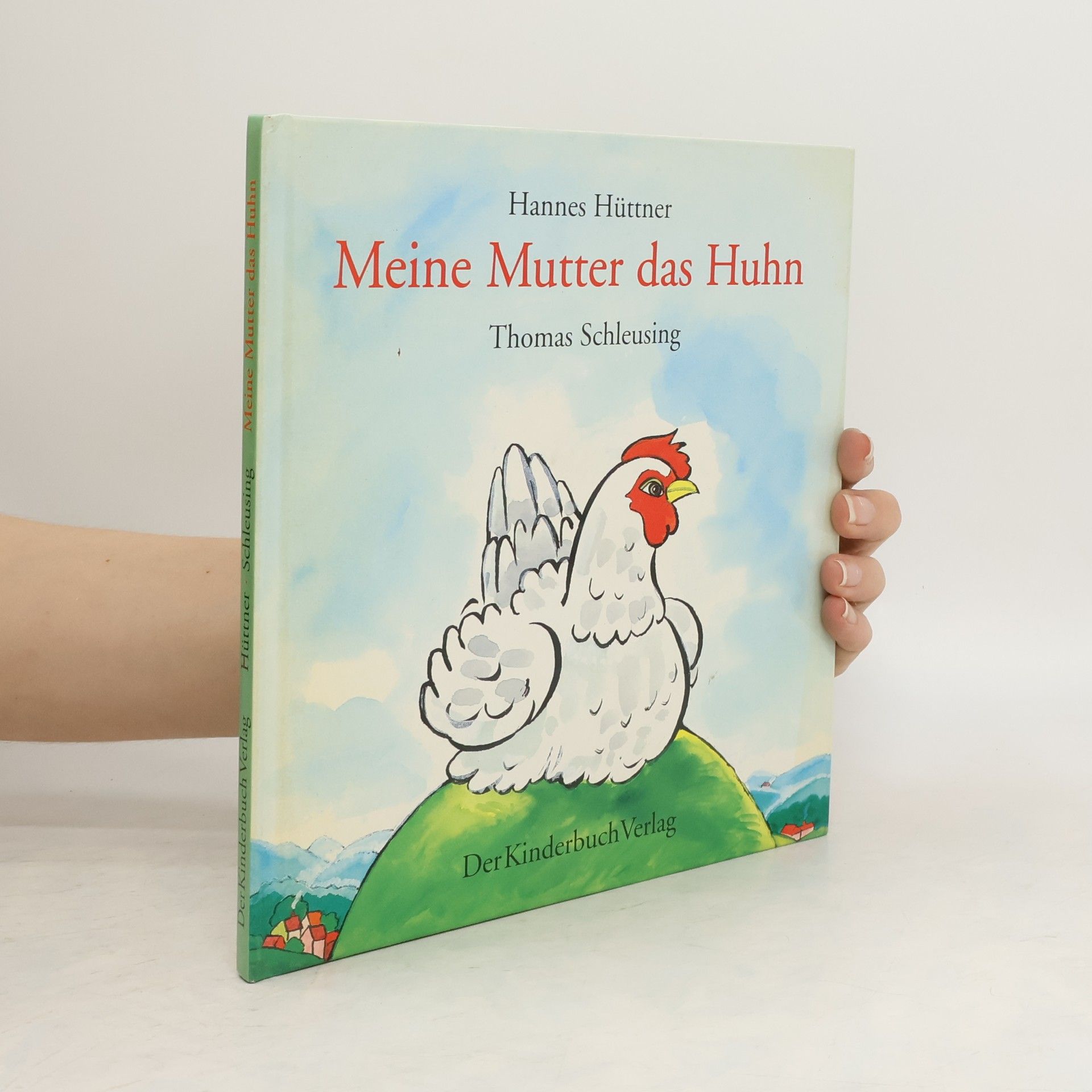 Hannes Hüttner Meine Mutter das Huhn
