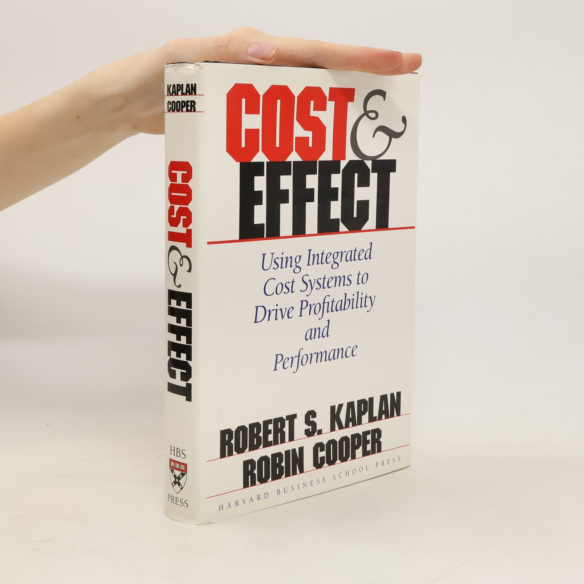 Robert S. Kaplan Cost & Effect : Using Integrated Cost Systems to Drive Profitability and Performance