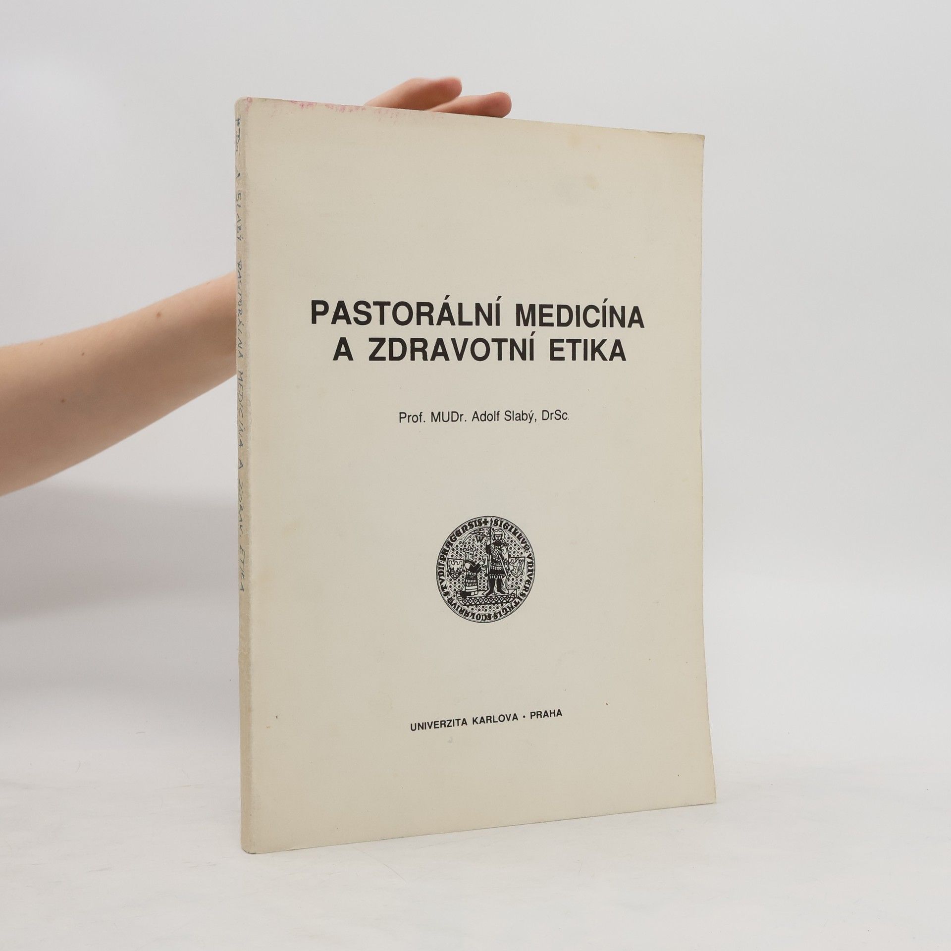 Adolf Slabý Pastorální medicína a zdravotní etika