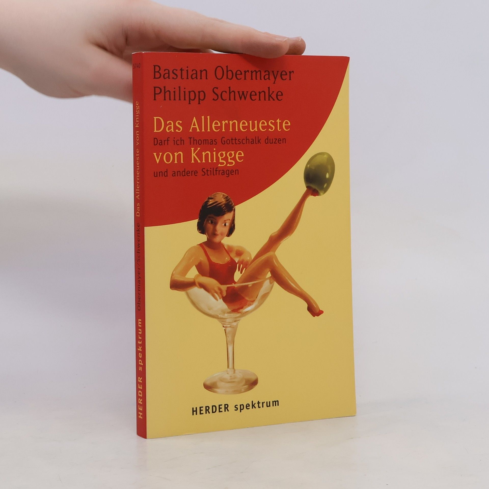 Bastian Obermayer Das Allerneueste vom Knigge. Darf ich Thomas Gottschalk duzen und andere Stilfragen