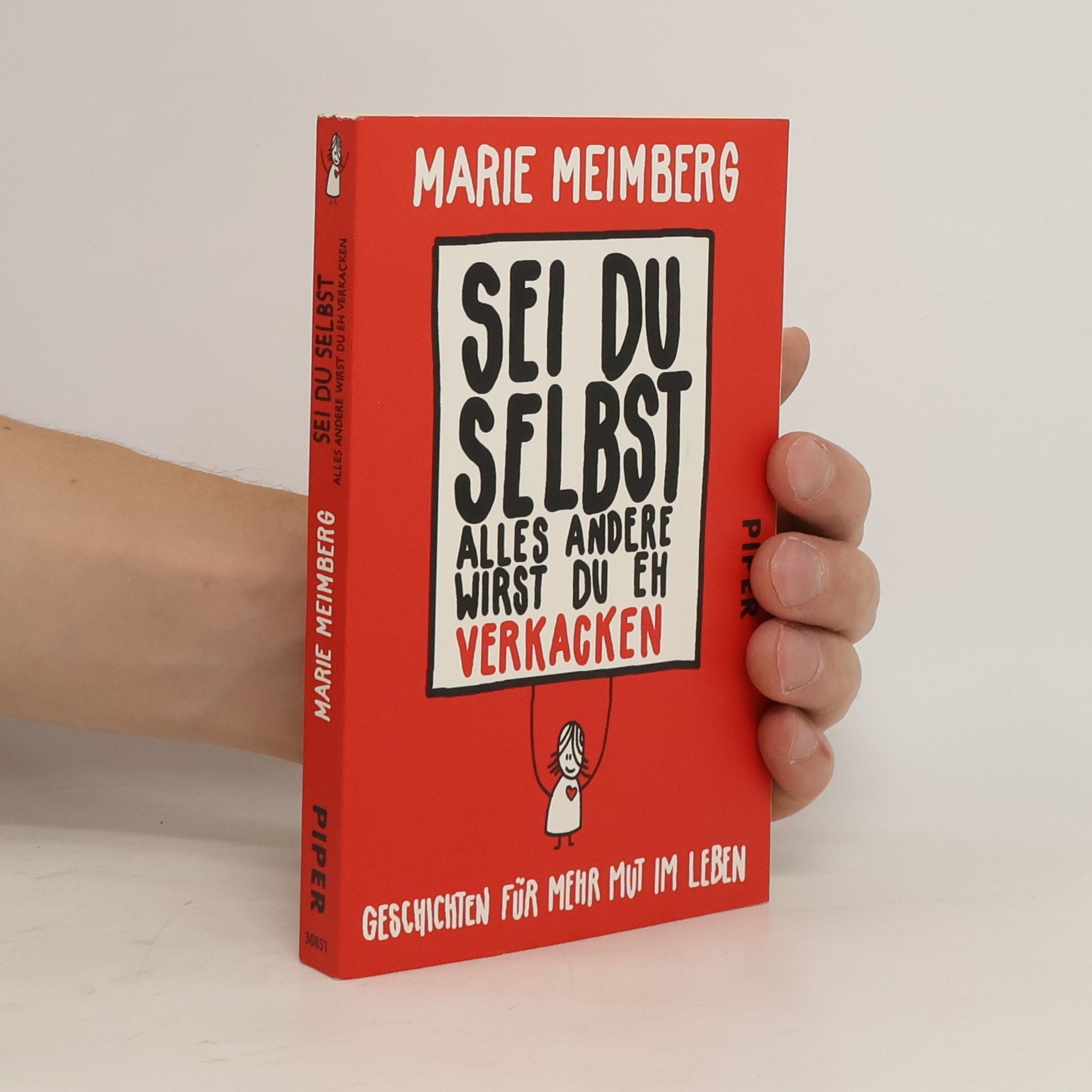 Marie Meimberg Sei du selbst, alles andere wirst du eh verkacken