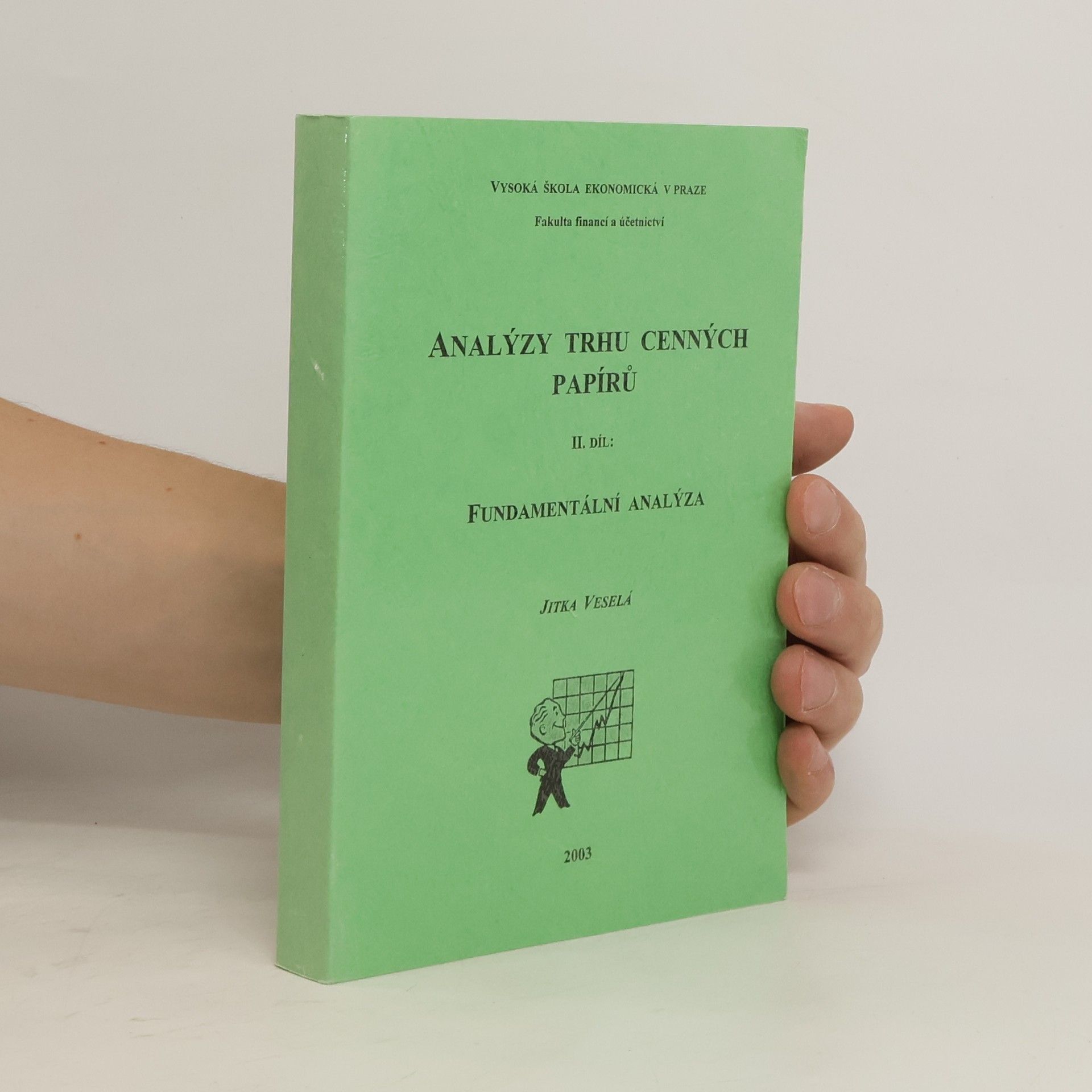 Jitka Veselá Analýzy trhu cenných papírů : II. díl, Fundamentální analýza